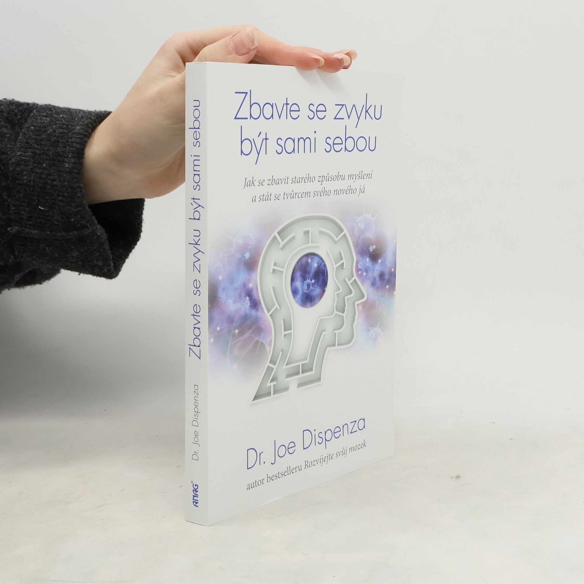 Zbavte se zvyku být sami sebou. Jak se zbavit starého způsobu myšlení a vytvořit si novou mysl