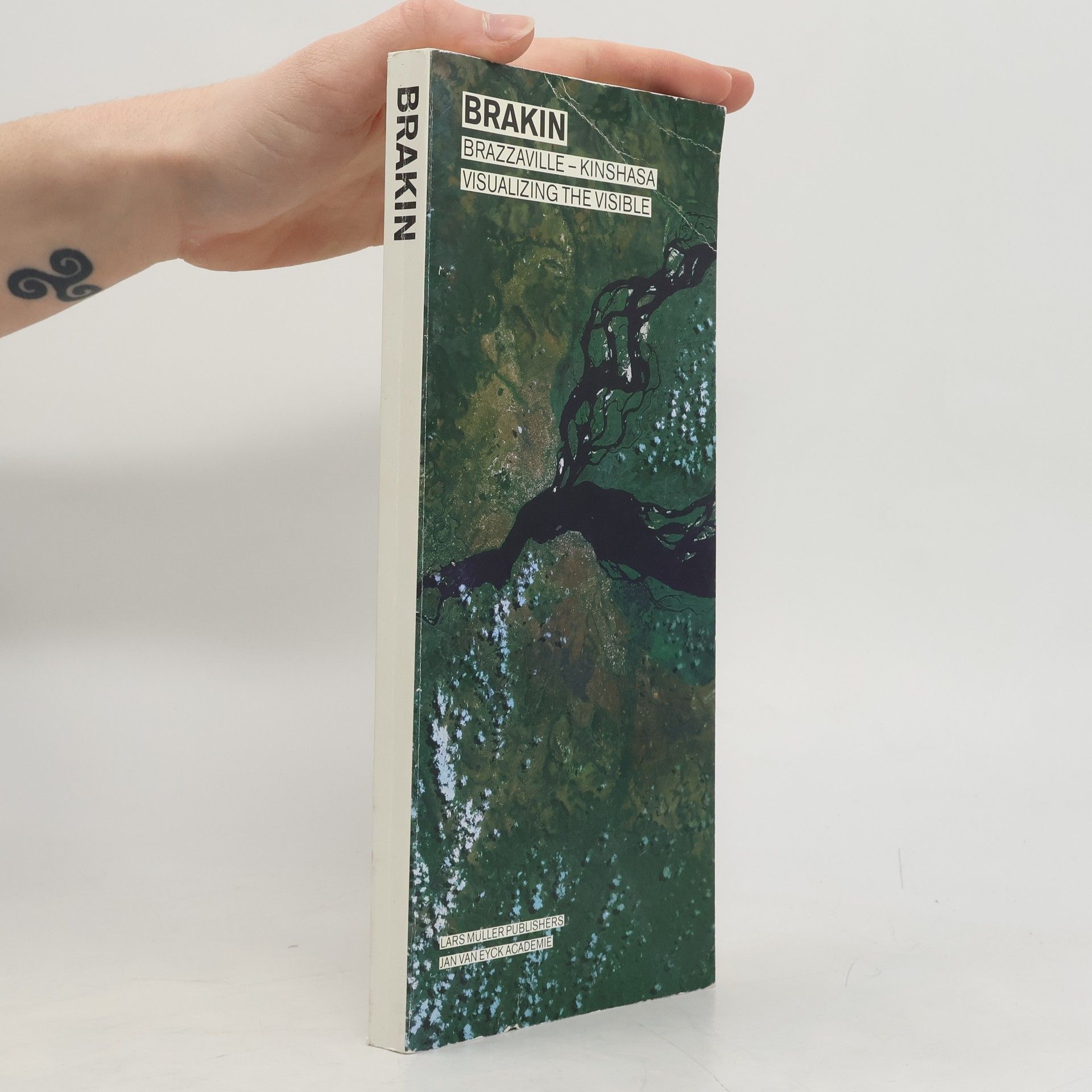Jan van Eyck Academie Maastricht Brakin. Brazzaville-Kinshasa. Visualizing the Visible.