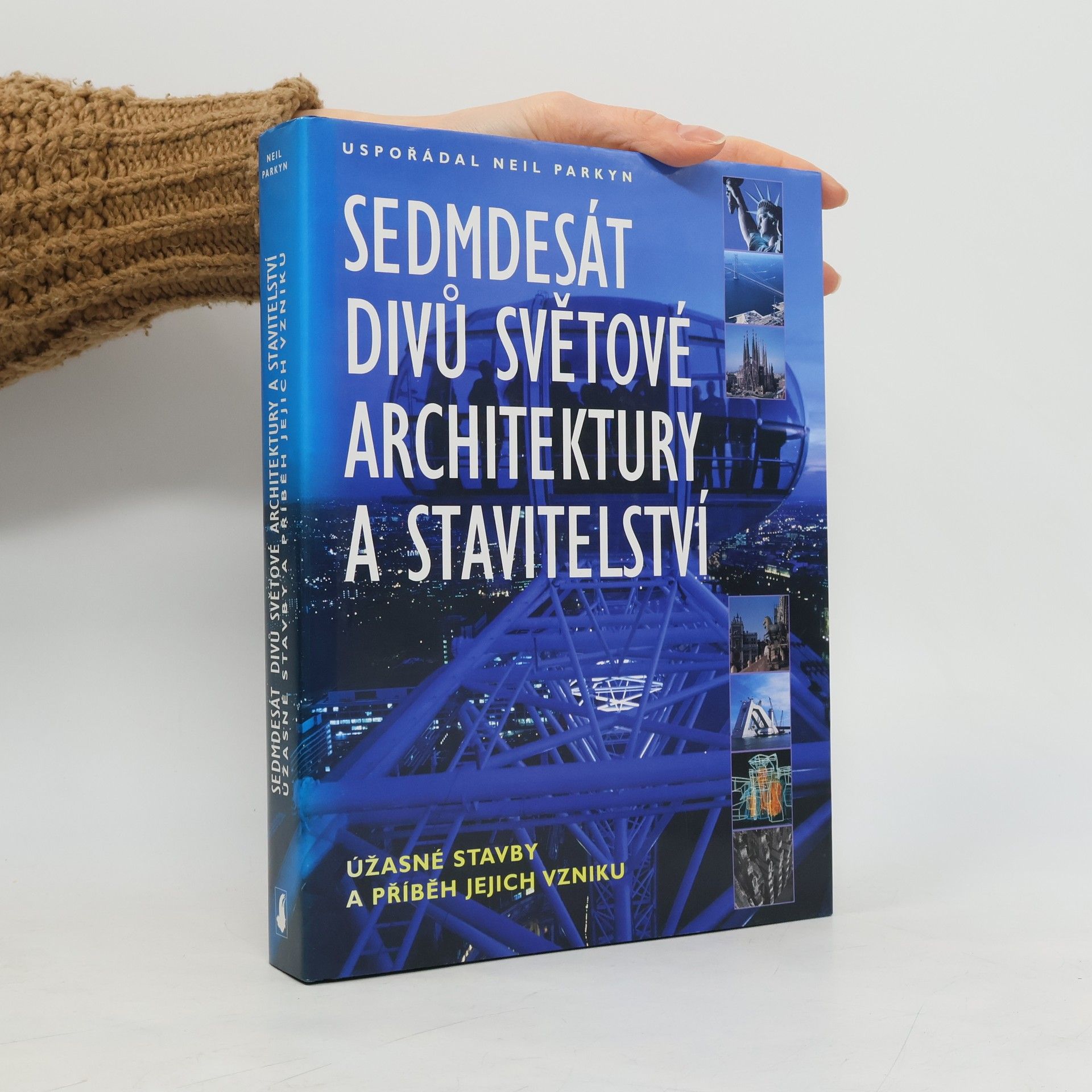 Neil Parkyn Sedmdesát divů světové architektury a stavitelství