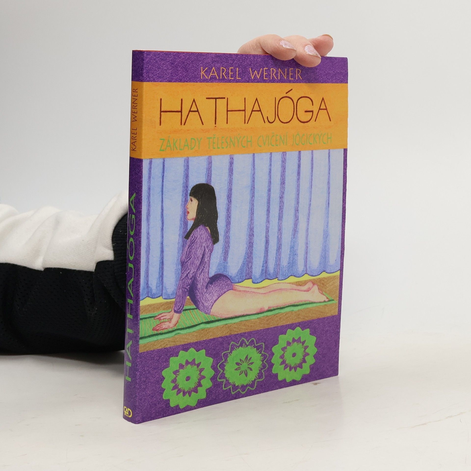 Karel Werner Hathajóga. Základy tělesných cvičení jógických