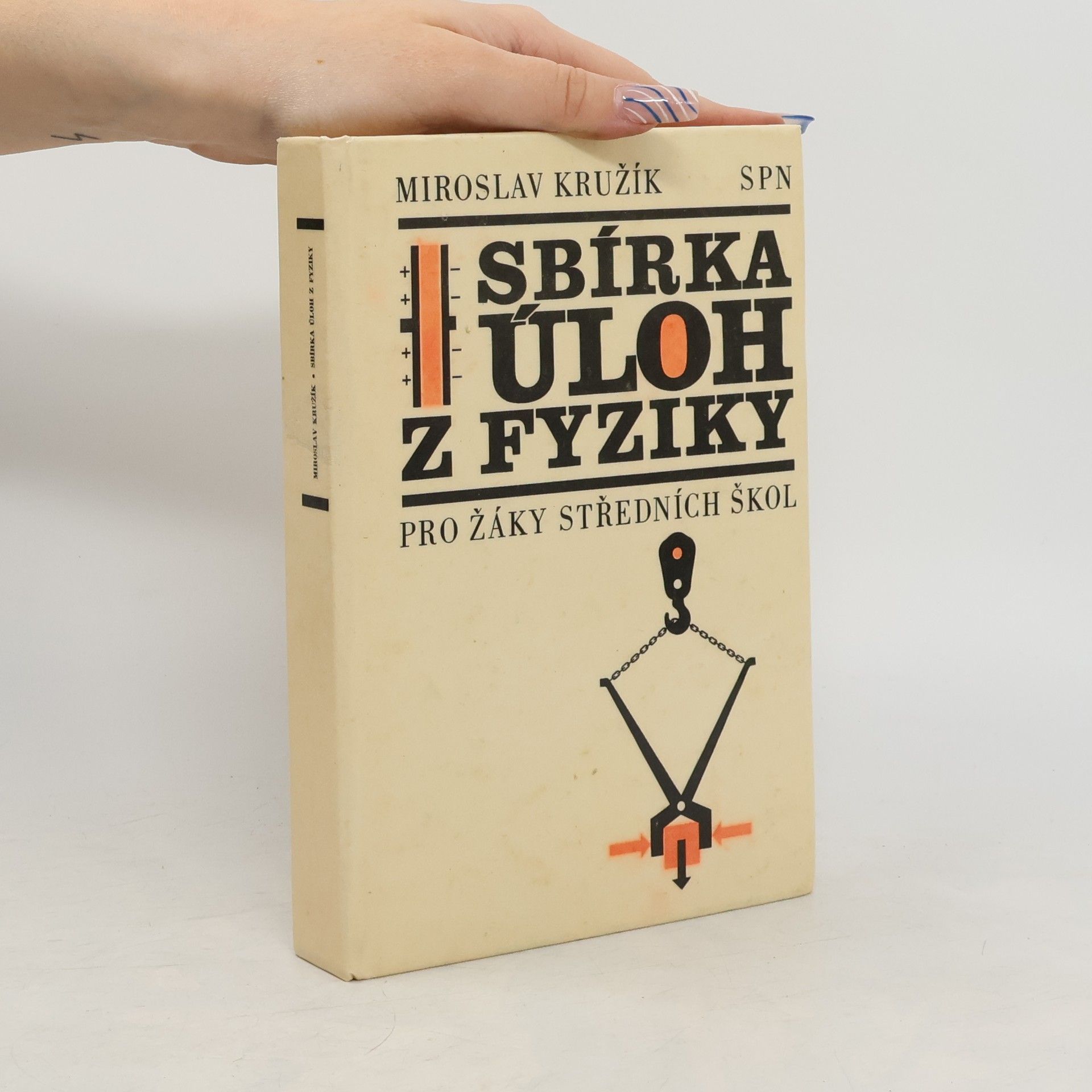 Miroslav Kružík Sbírka úloh z fyziky pro žáky středních škol