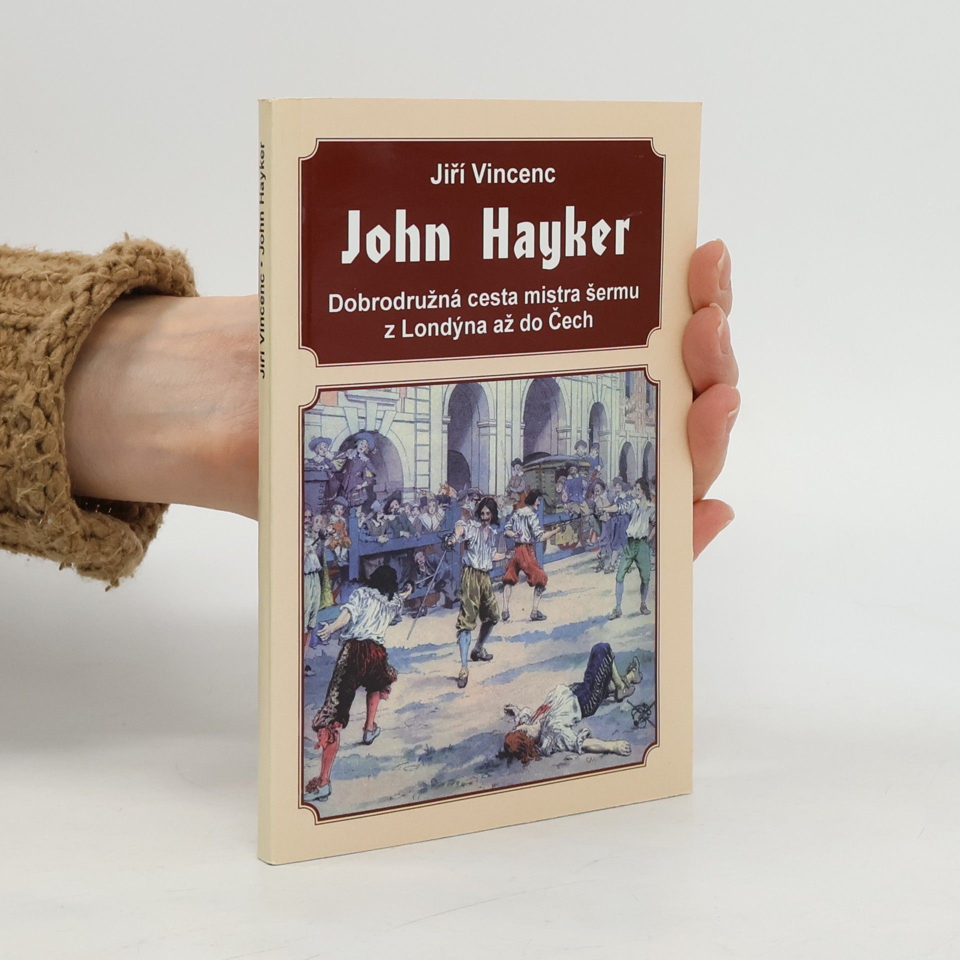John Hayker. Dobrodružná cesta mistra šermu z Londýna až do Čech