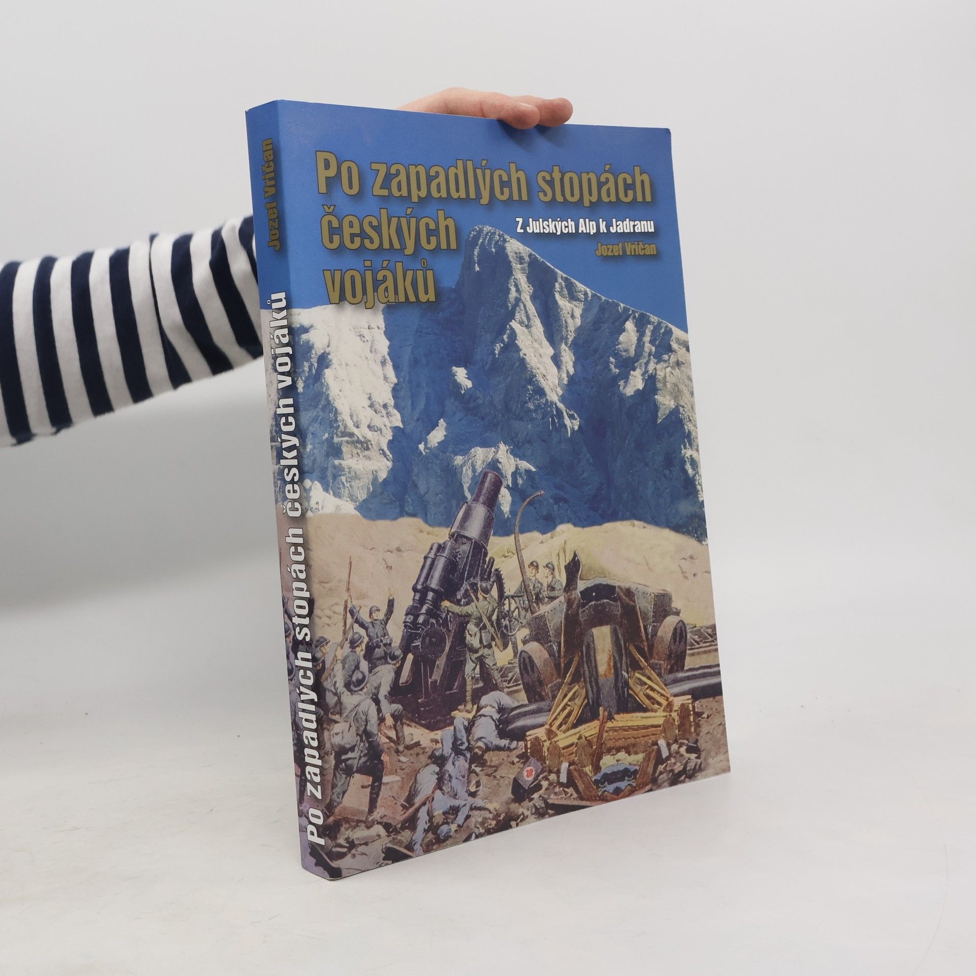 Po zapadlých stopách českých vojáků: z Julských Alp k Jadranu