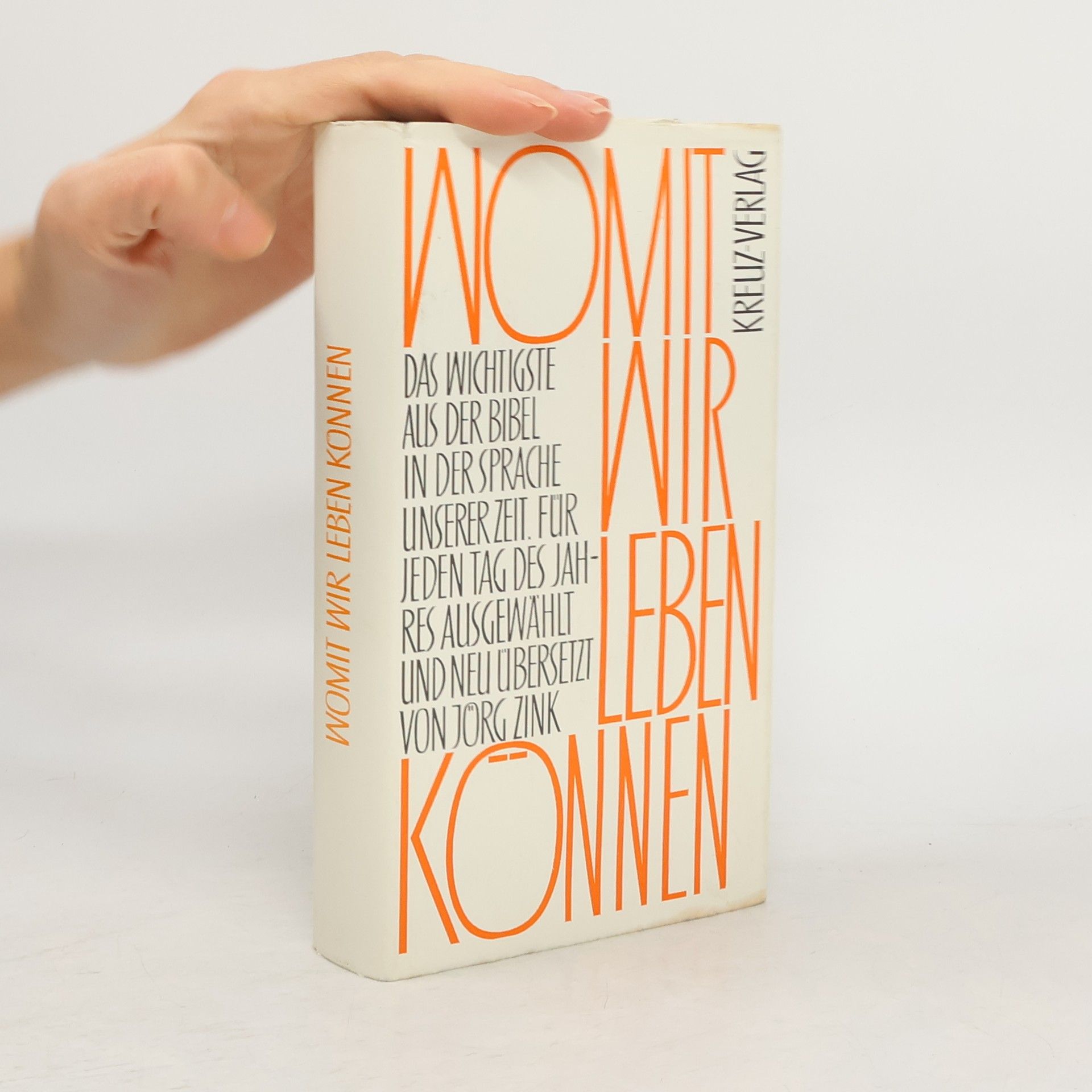 Jörg Zink Womit wir leben können. Das Wichtigste aus der Bibel in der Sprache unserer Zeit