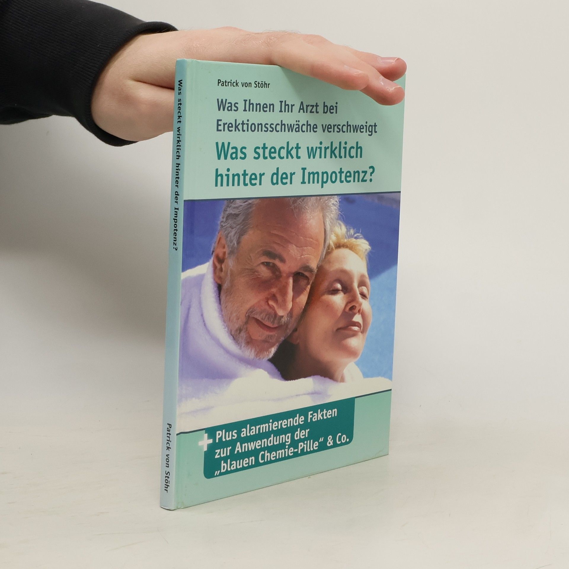 Patrick von Stöhr Was steckt wirklich hinter der Impotenz?