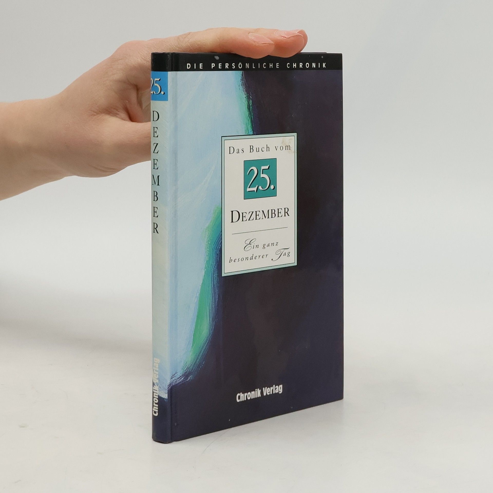 Autorenkollektiv Die persönliche Chronik: Das Buch vom 25. Dezember