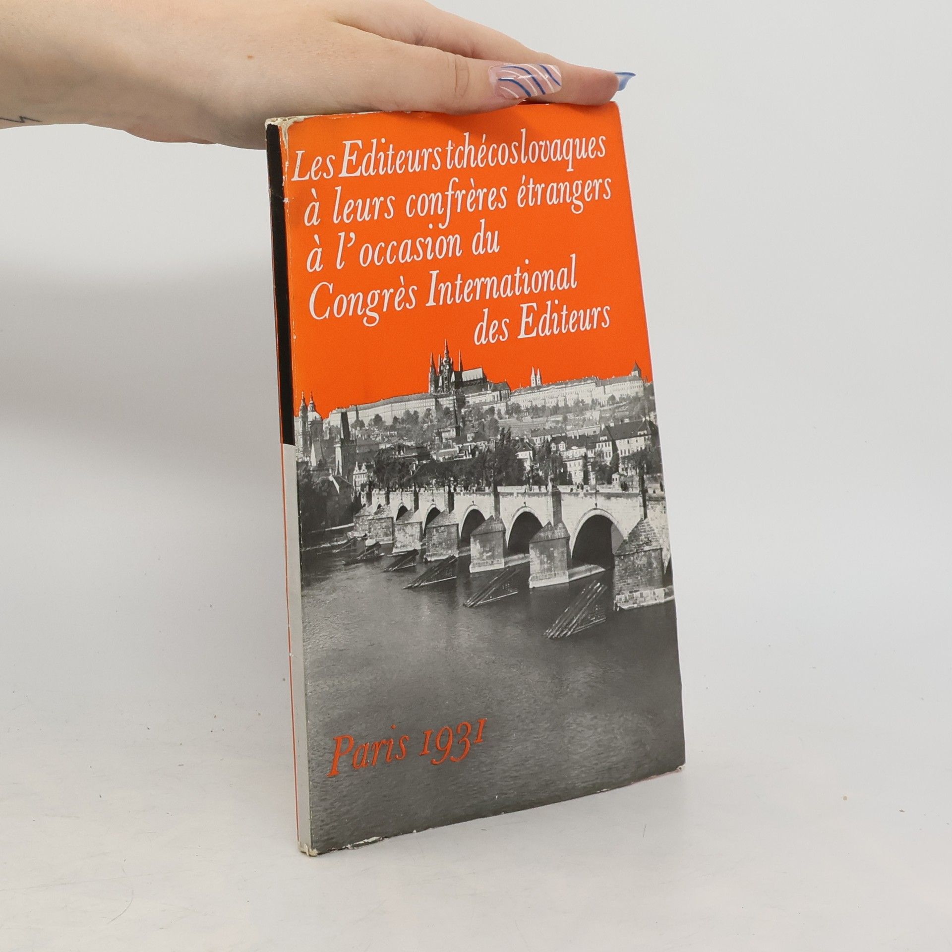 Collectif d'auteurs Les Editeurs tchécoslovaques à leurs confrères étrangers à l'occasion du Congrès International des Editeurs. Paris 1931