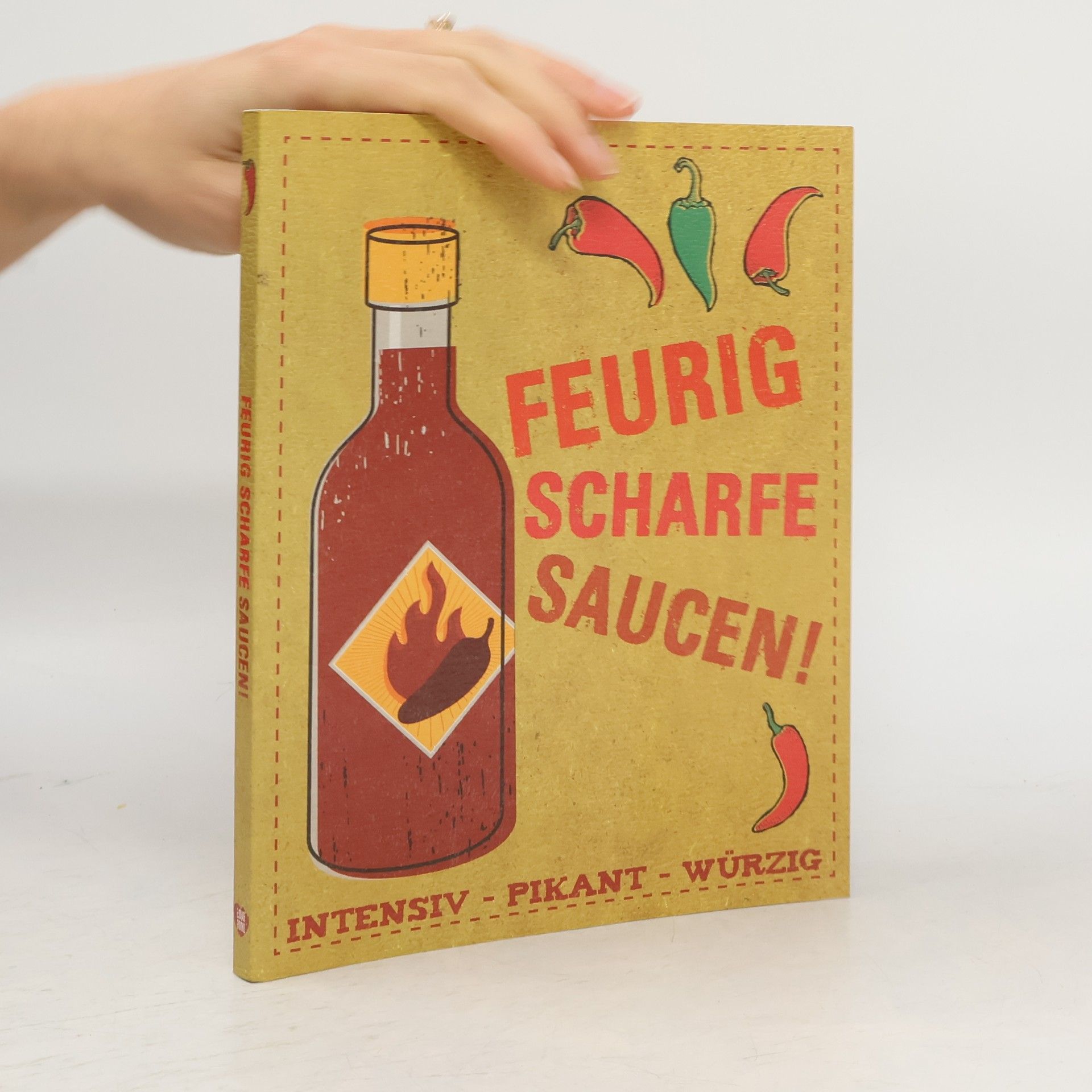 AA.VV. Feurig scharfe Saucen!