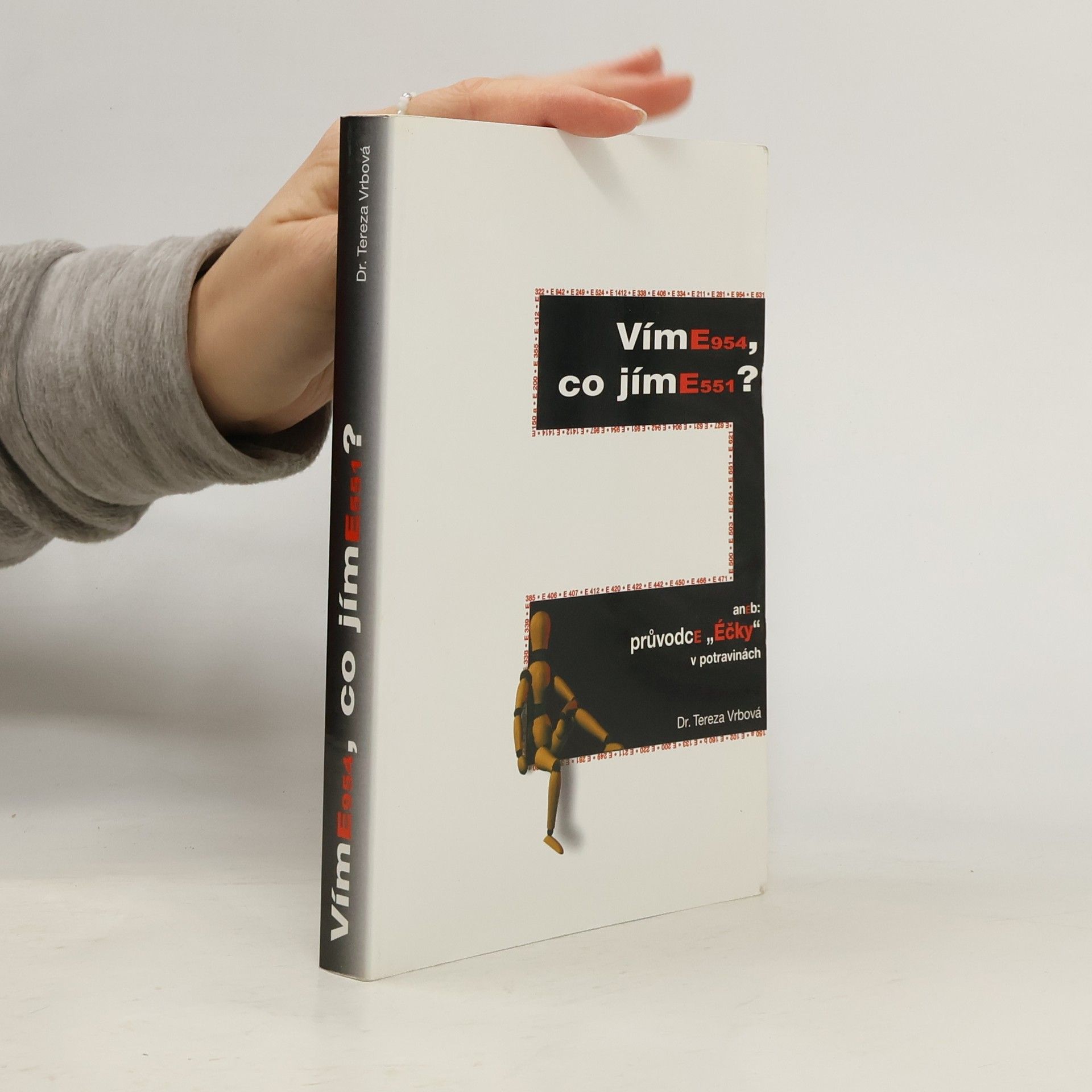 Tereza Vrbová Víme, co jíme?, aneb, Průvodce "Éčky" v potravinách