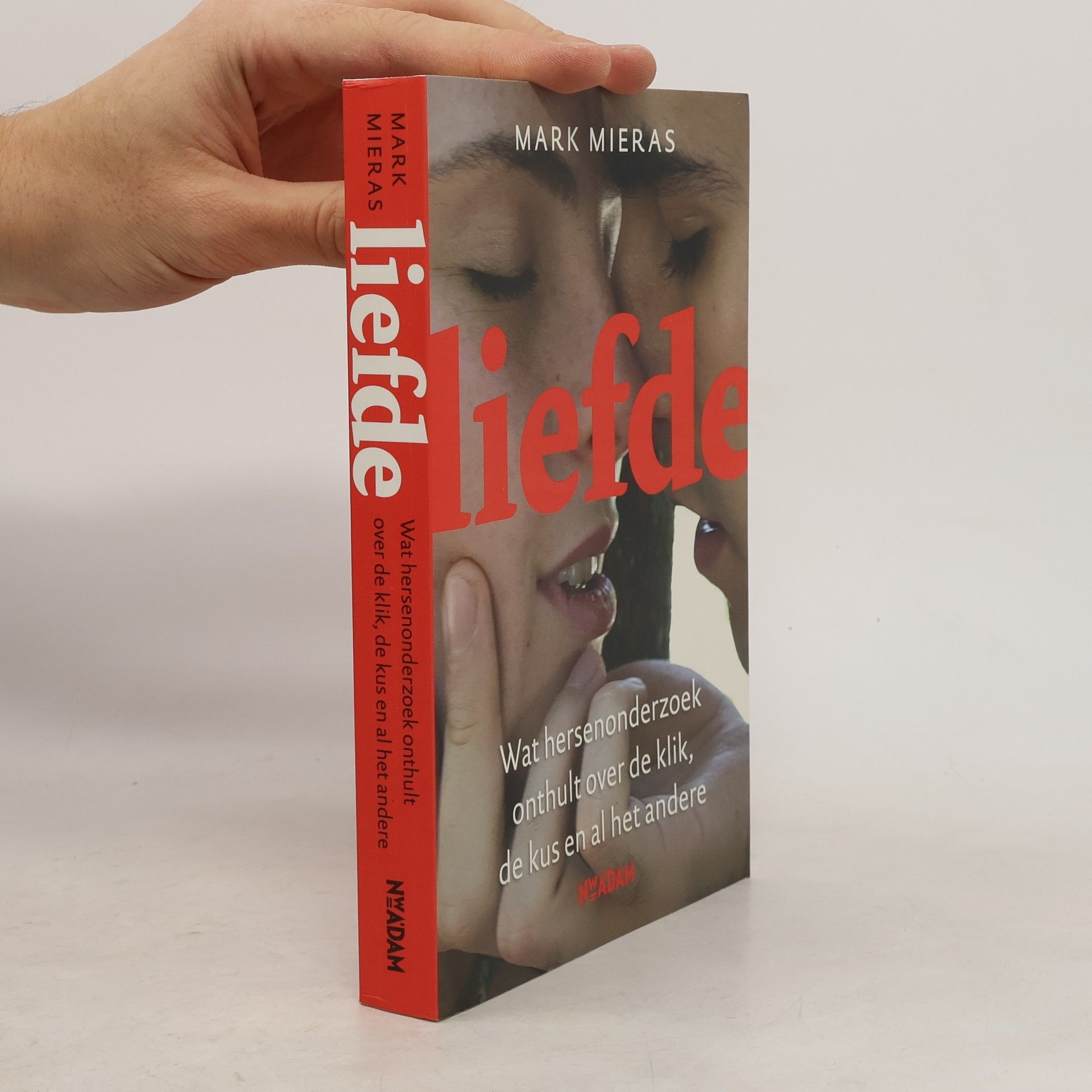 Mark Mieras Liefde, wat hersenonderzoek onthult over de klik, de kus en al het andere / druk 7