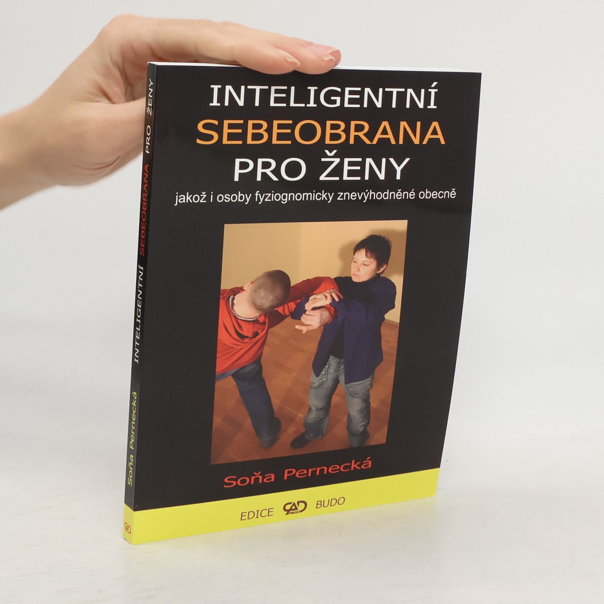 Inteligentní sebeobrana pro ženy : (jakož i osoby fyziognomicky znevýhodněné obecně)
