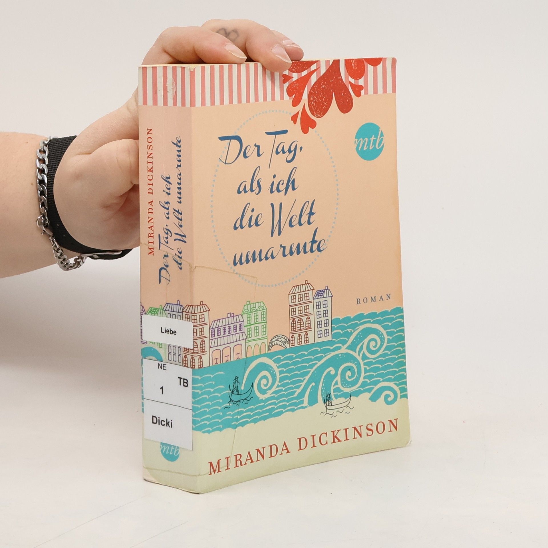 Miranda Dickinson Der Tag, als ich die Welt umarmte