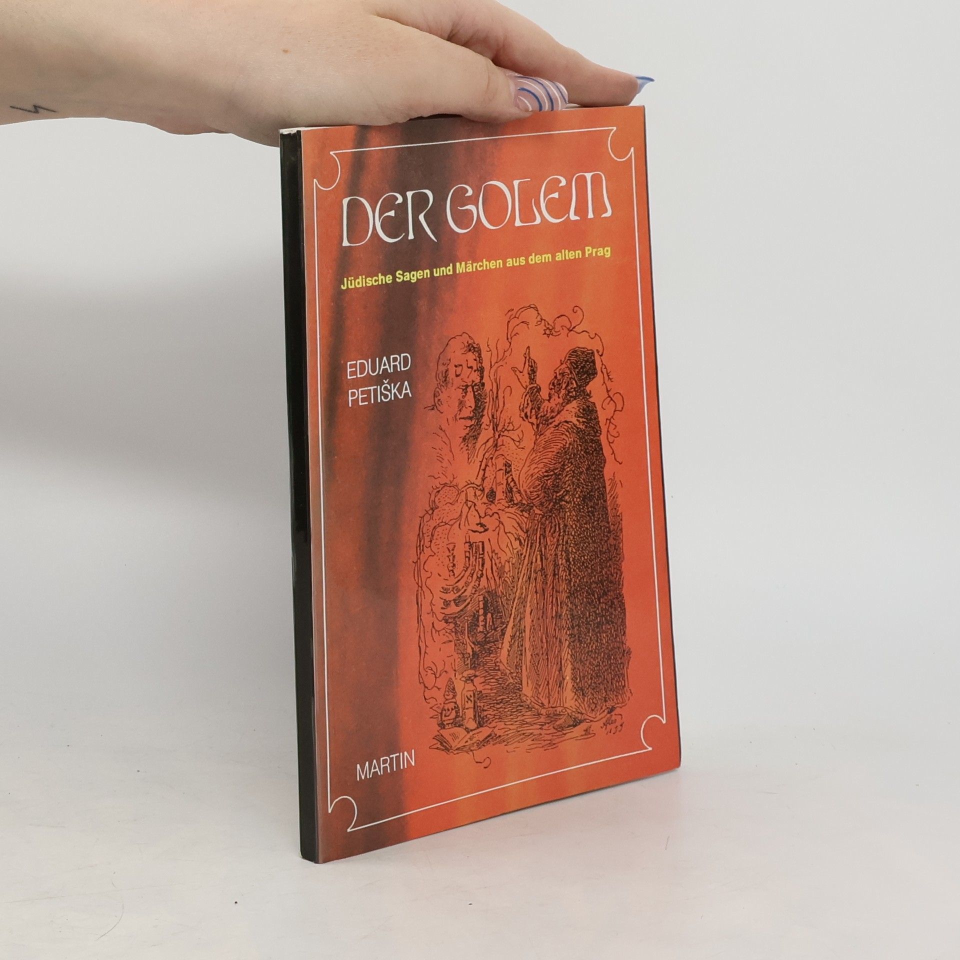 Eduard Petiška Der Golem: Jüdische Märchen und Legenden aus dem alten Prag