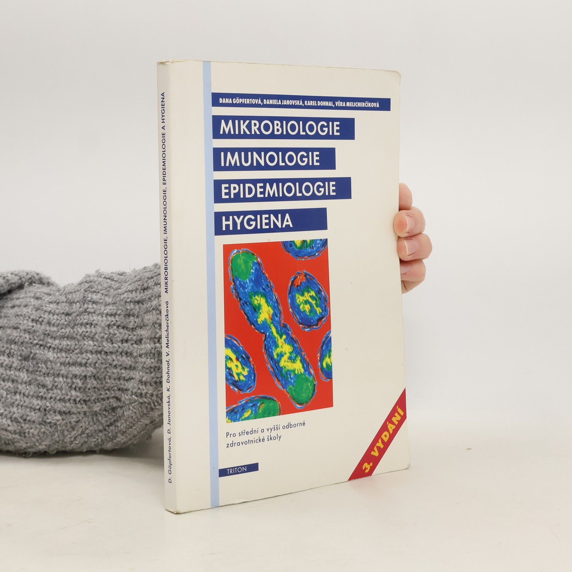 Dana Göpfertová Mikrobiologie, imunologie, epidemiologie a hygiena : pro střední a vyšší odborné zdravotnické školy