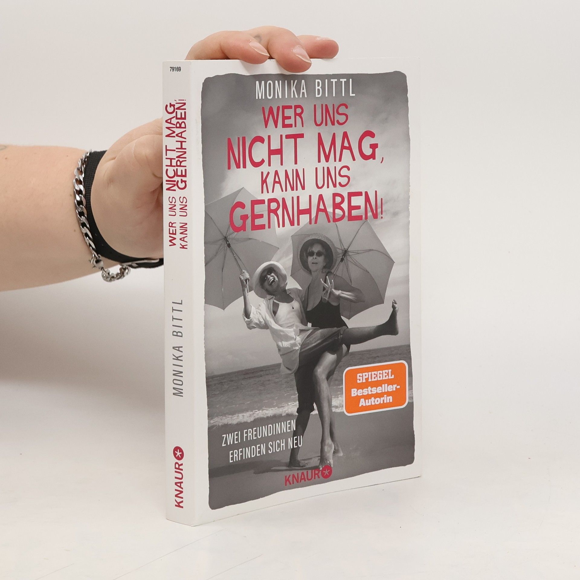 Monika Bittl Wer uns nicht mag, kann uns gernhaben!