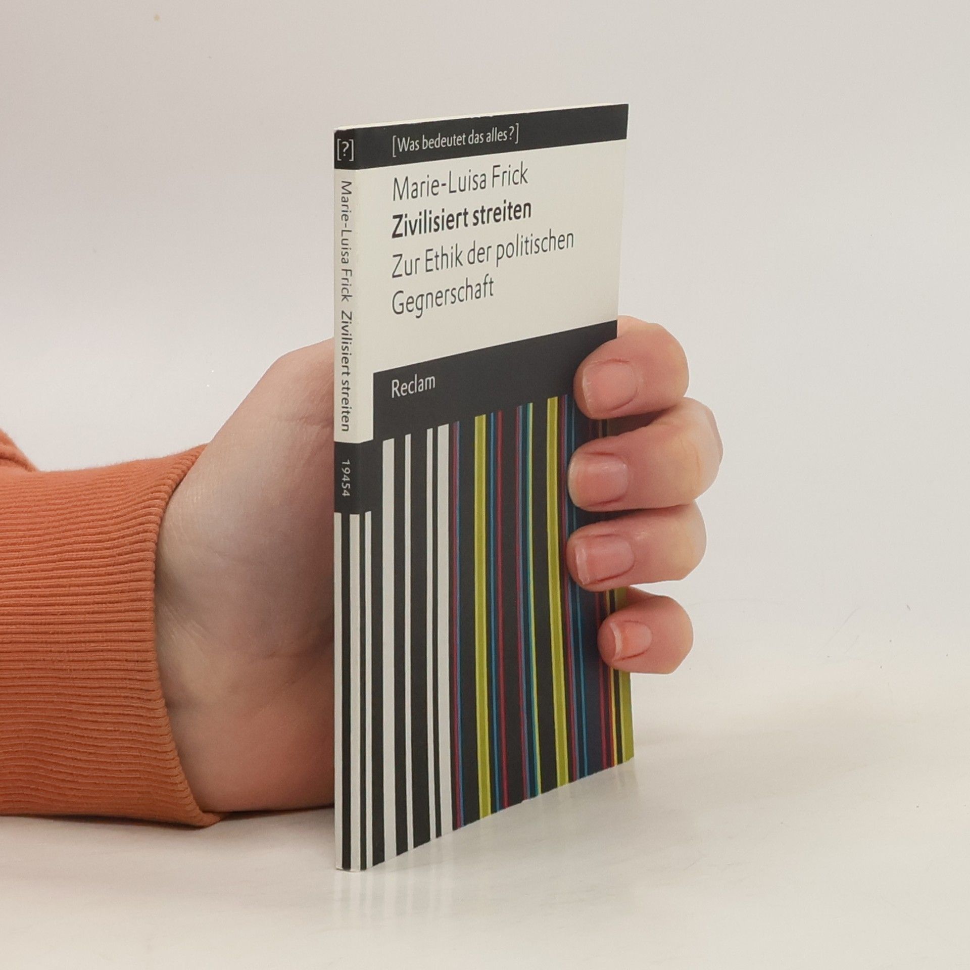 Marie-Luisa Frick Was bedeutet das alles?: Zivilisiert streiten