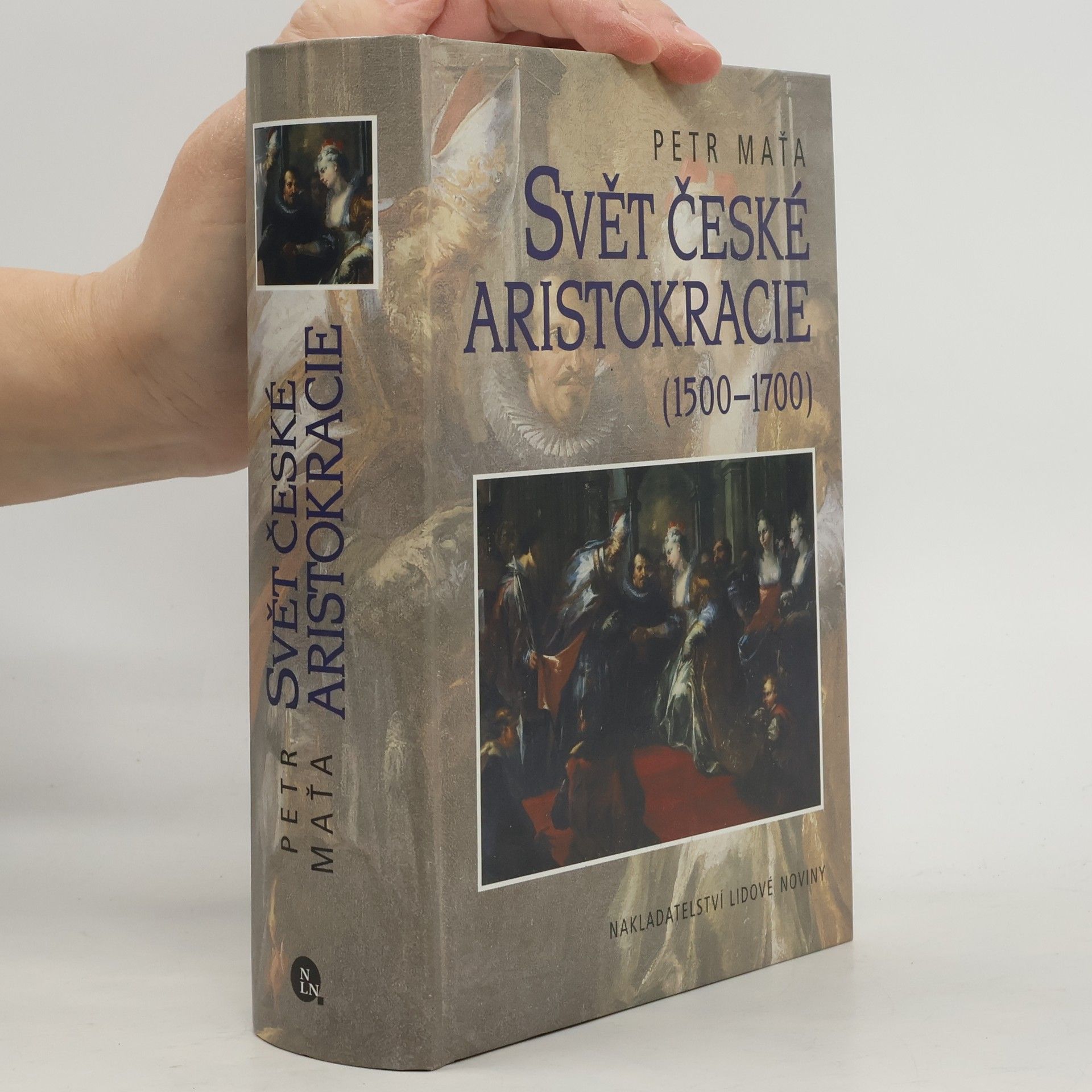 Petr Maťa Svět české aristokracie. 1500-1700.