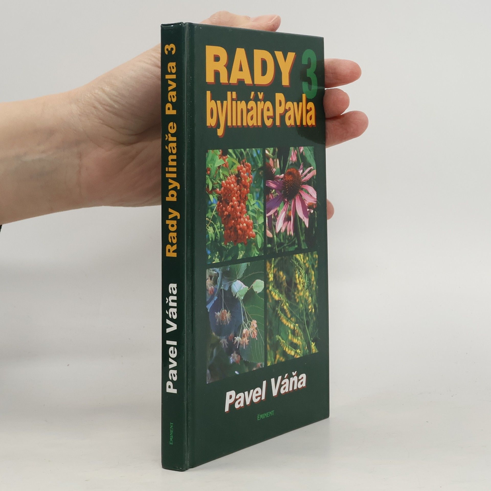 Rady bylináře Pavla. 3, Léčivé rostliny od A do Z