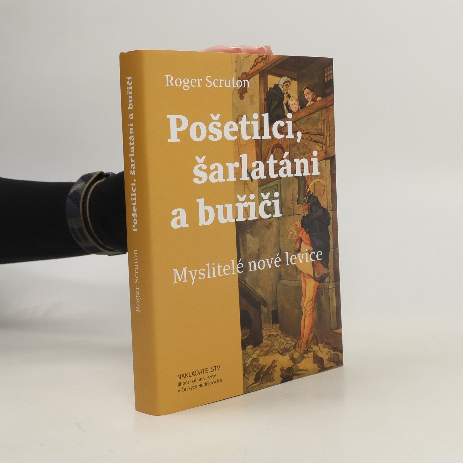 Roger Scruton Pošetilci, šarlatáni a buřiči: Myslitelé nové levice
