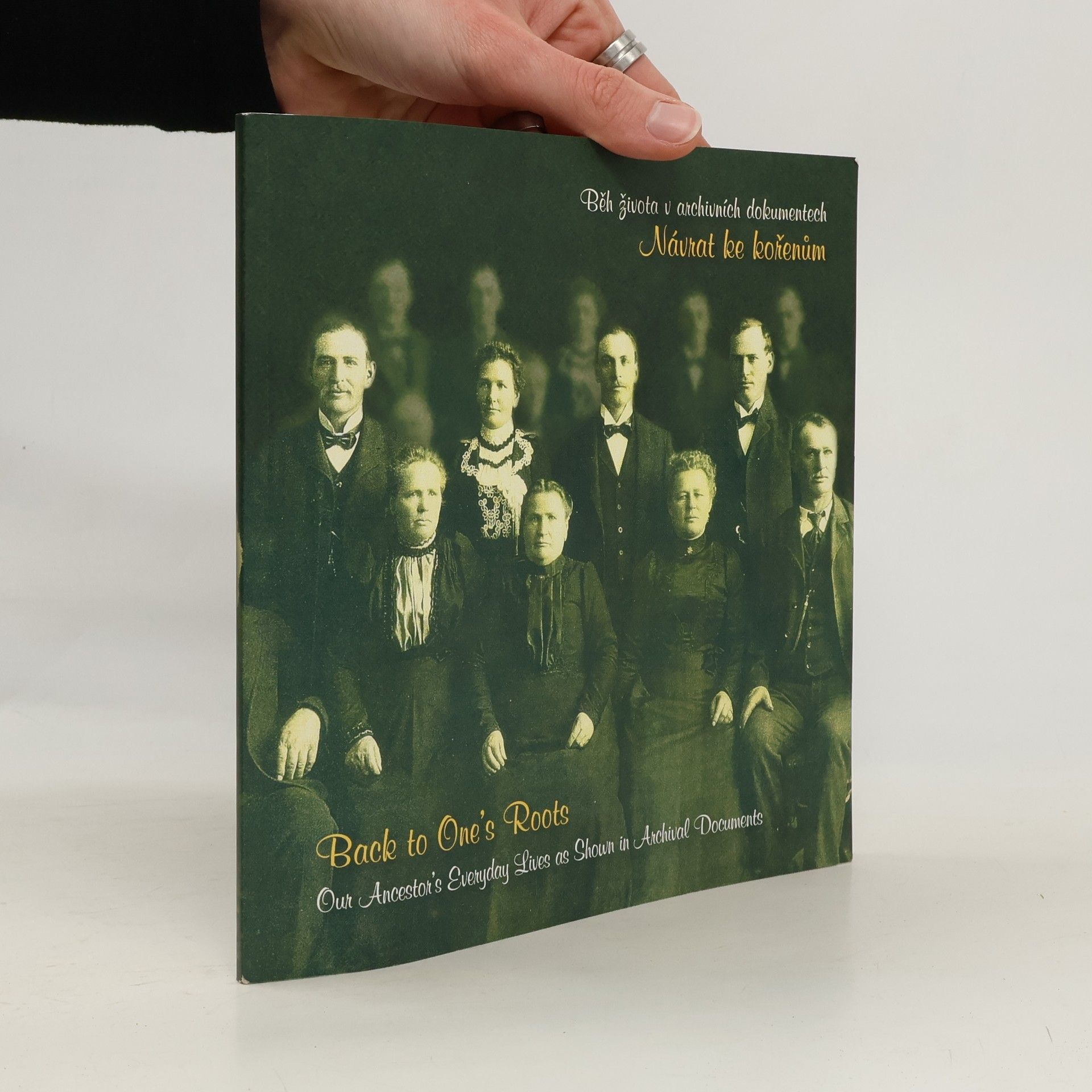 Lenka Matušíková Návrat ke kořenům. Běh života v archivních dokumentech. Back to one's roots. Our ancestor's everyday lives as shown in archival documents