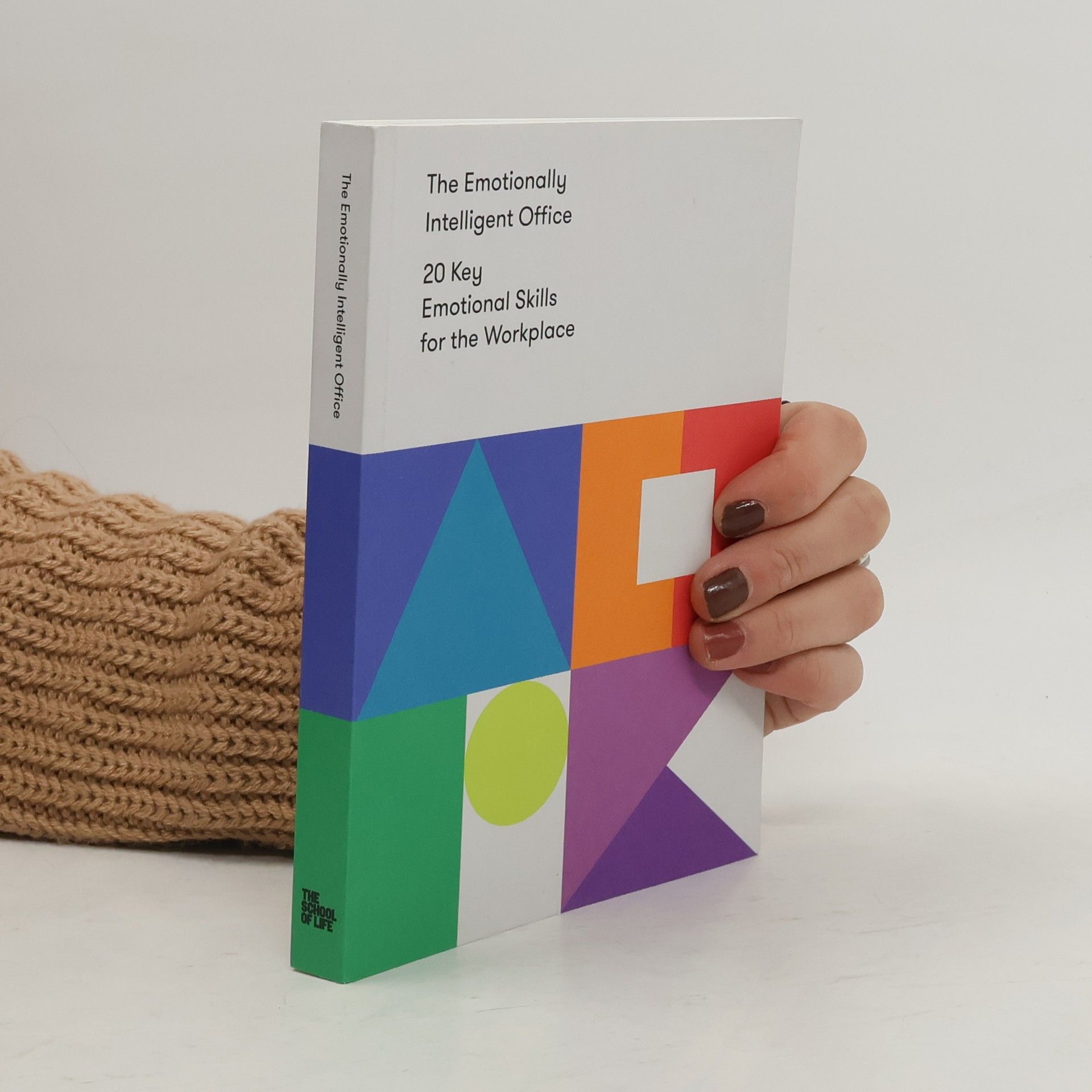 Kolektív autorov The emotionally intelligent office : 20 key emotional skills for the workplace