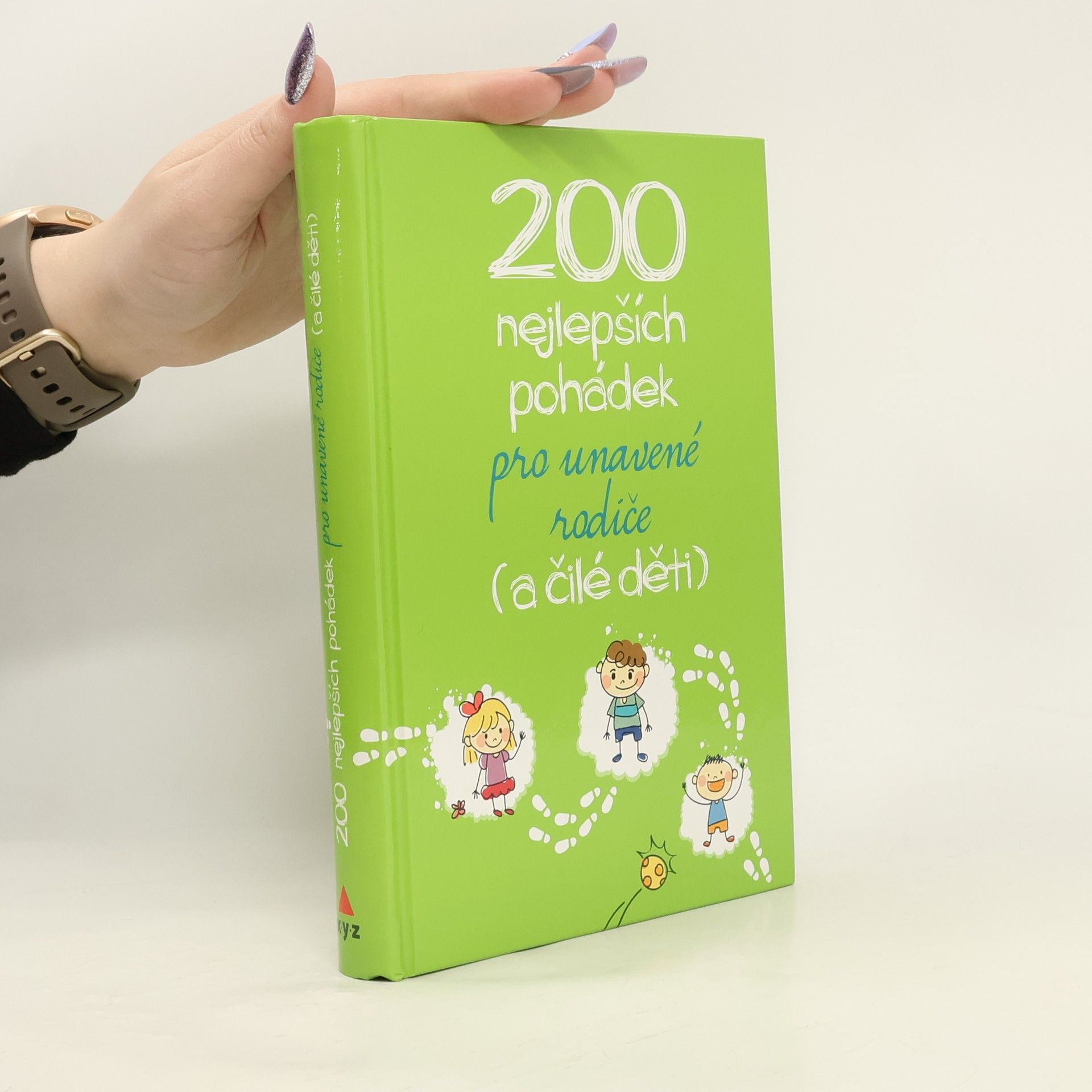 Kolektiv autorů 200 nejlepších pohádek pro unavené rodiče (a čilé děti).