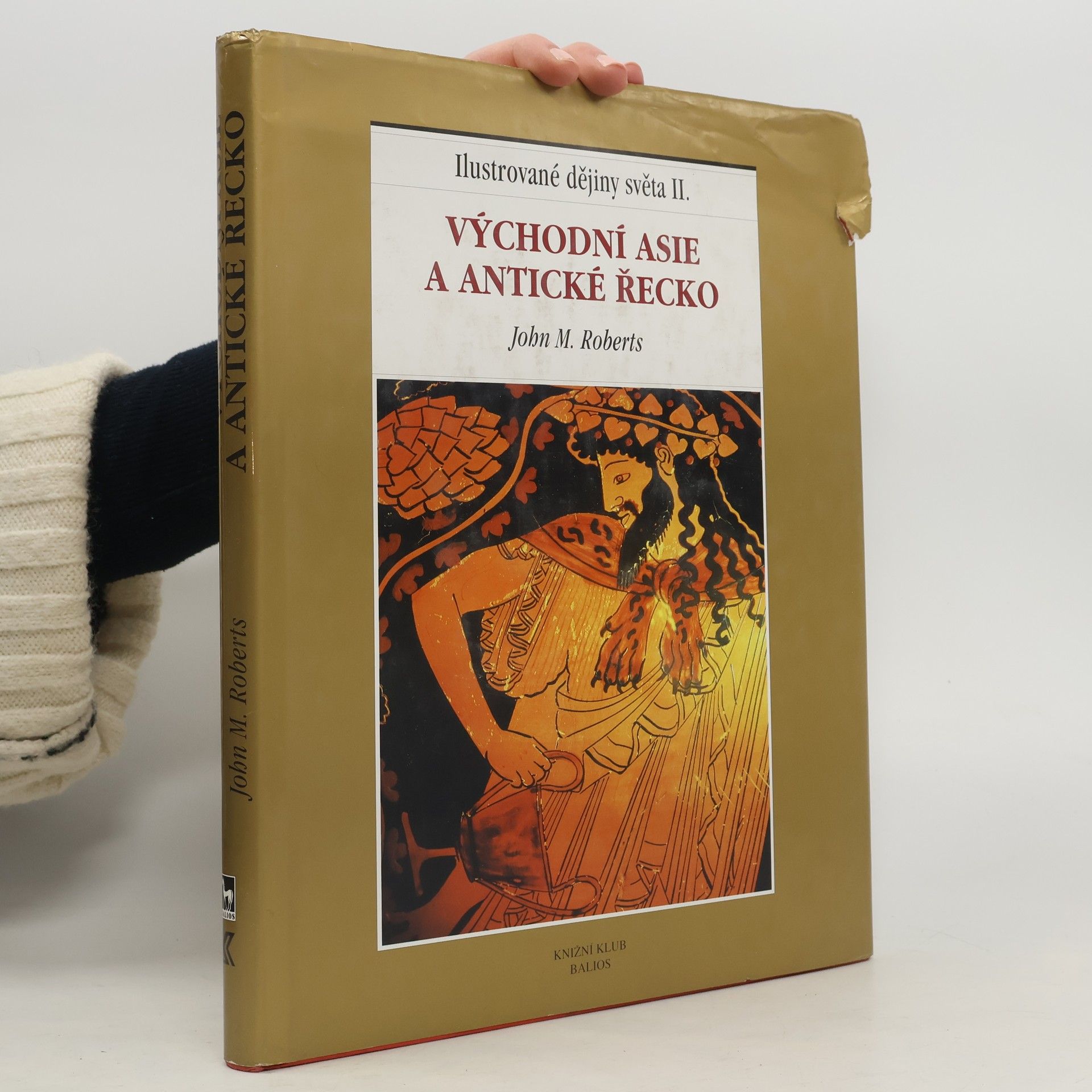 J. M. Roberts Ilustrované dějiny světa II.: Východní Asie a antické Řecko