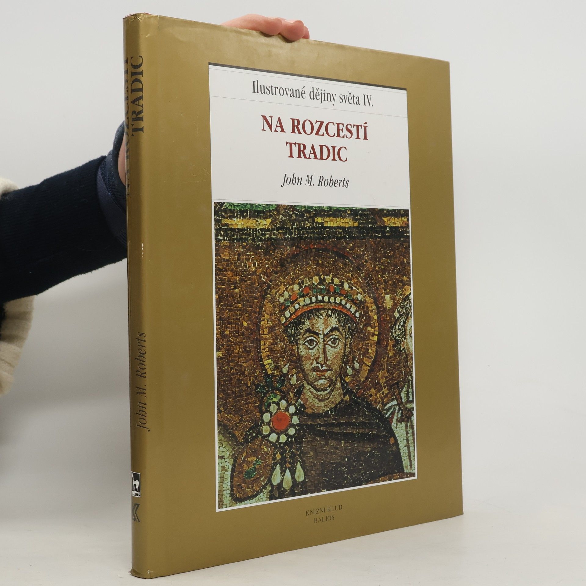 J. M. Roberts Ilustrované dějiny světa. IV., Na rozcestí tradic