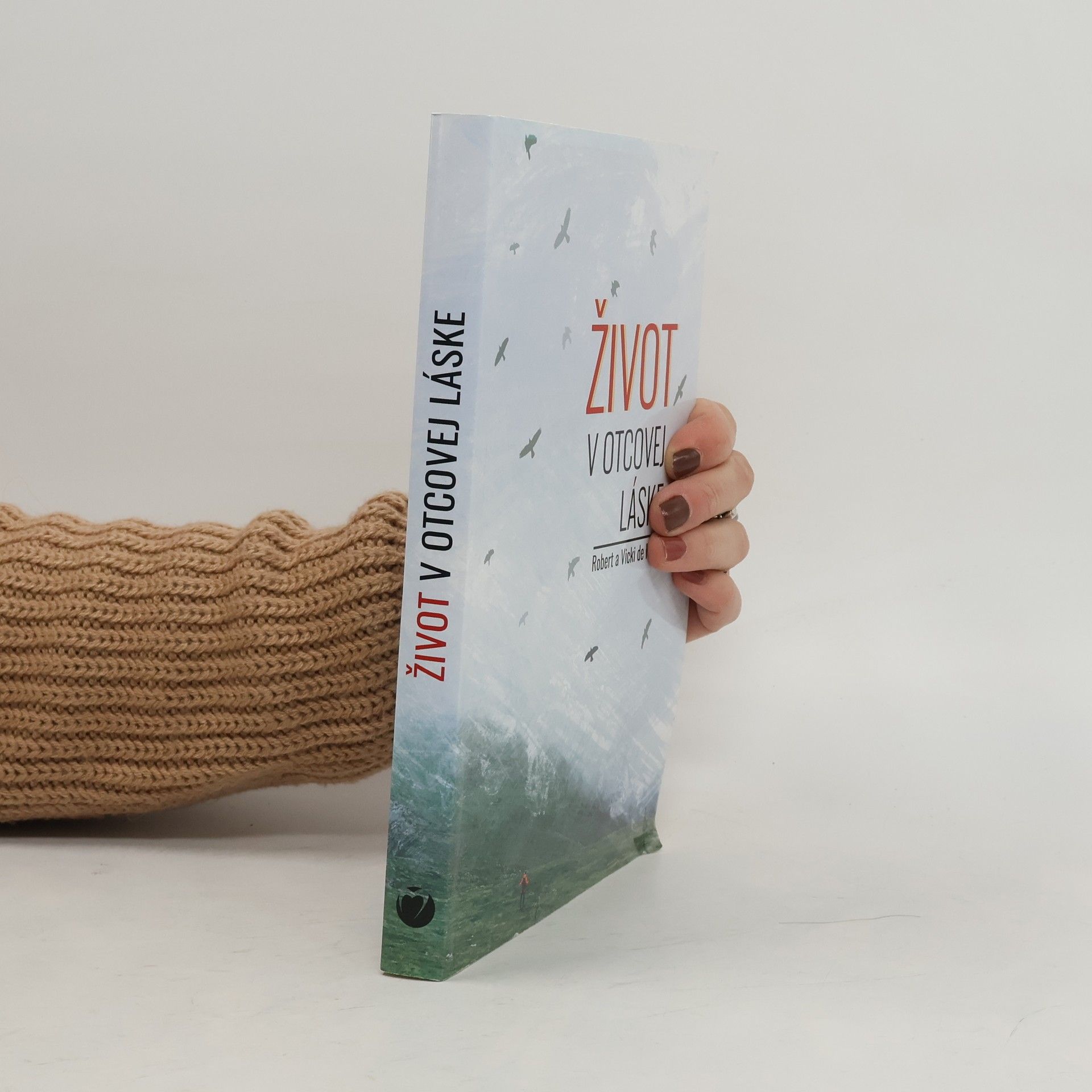 Robert de Hoxar Život v Otcovej láske