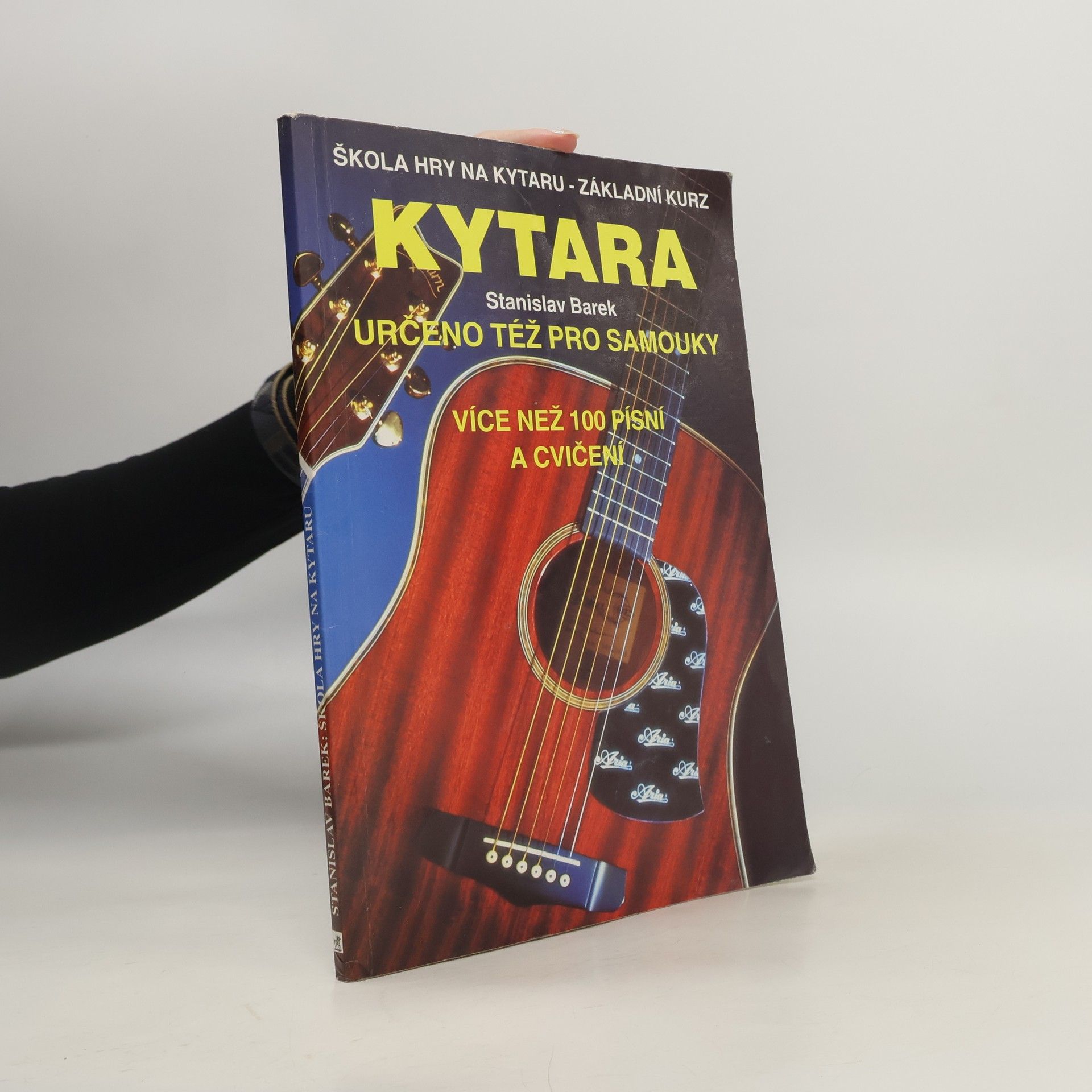 Kytara Škola hry na kytaru - základní kurz: Určeno též pro samouky: Více než 100 písní a cvičení