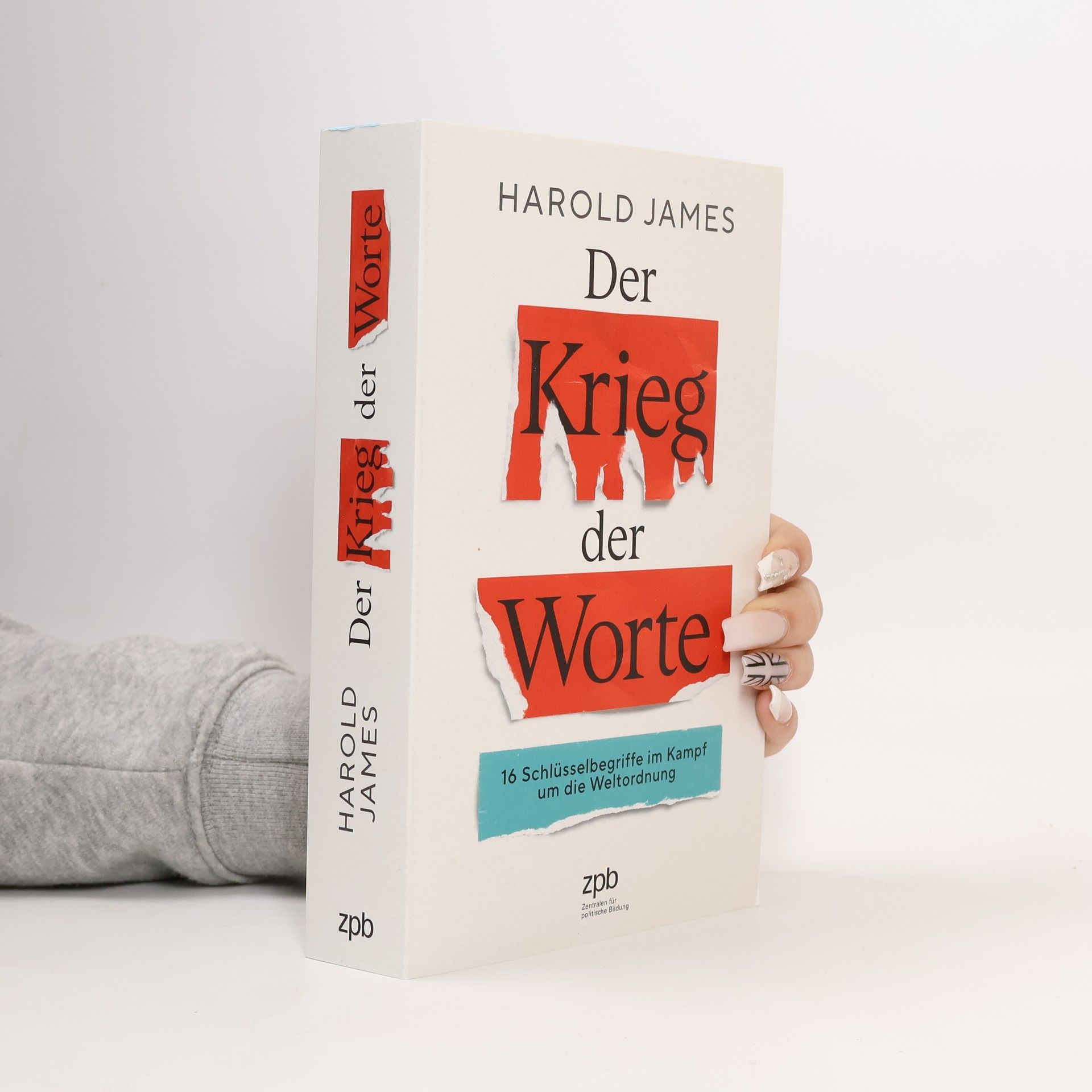Der Krieg der Worte. 16 Schlüsselbegriffe im Kampf um die Weltordnung