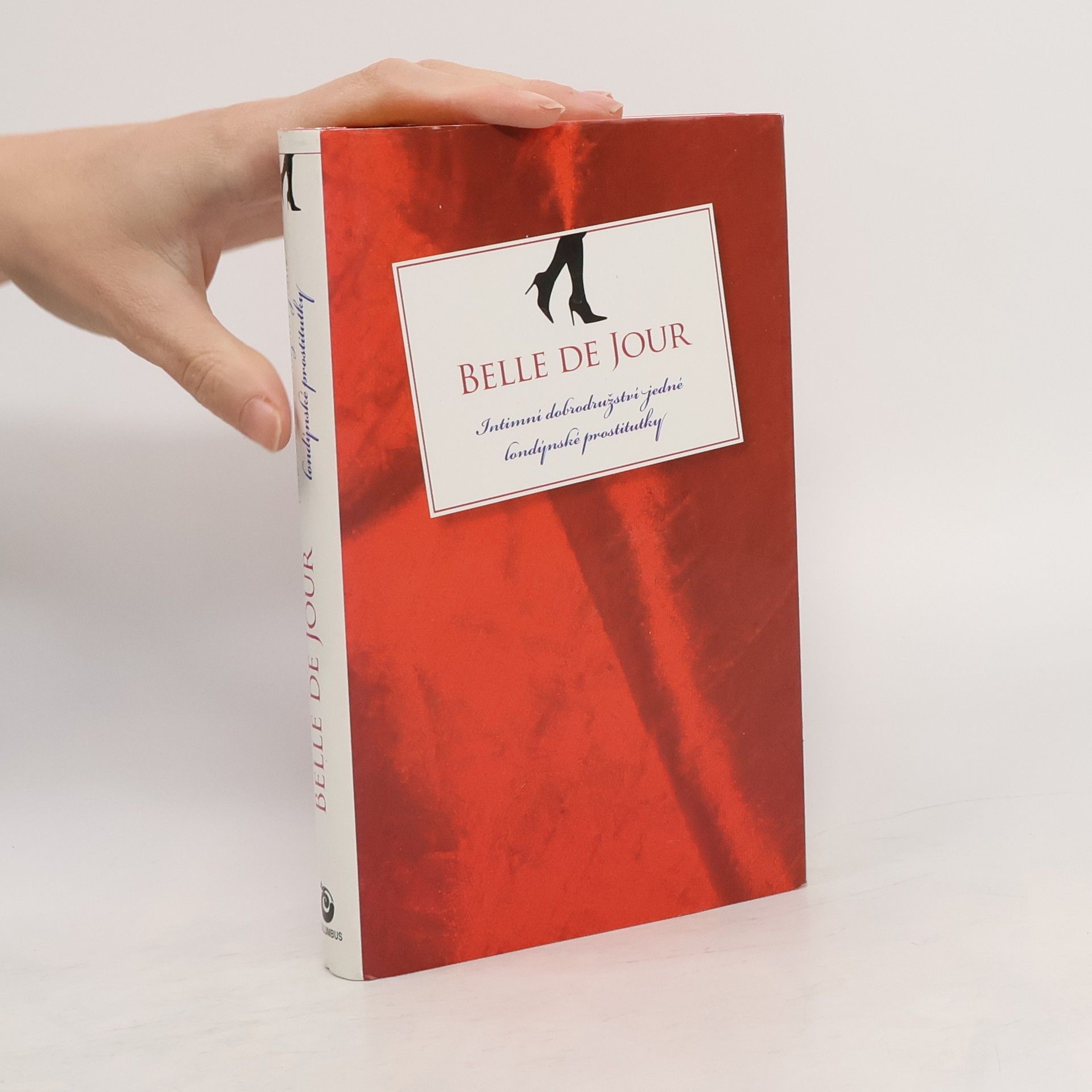 Belle De Jour Intimní dobrodružství jedné londýnské prostitutky