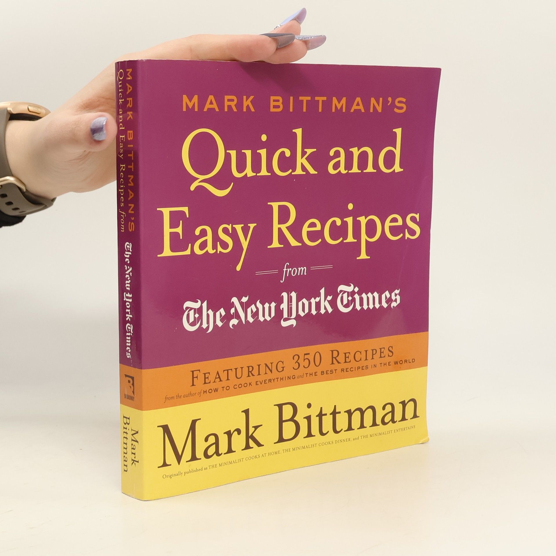 Mark Bittman Mark Bittman's Quick and Easy Recipes from The New York Times