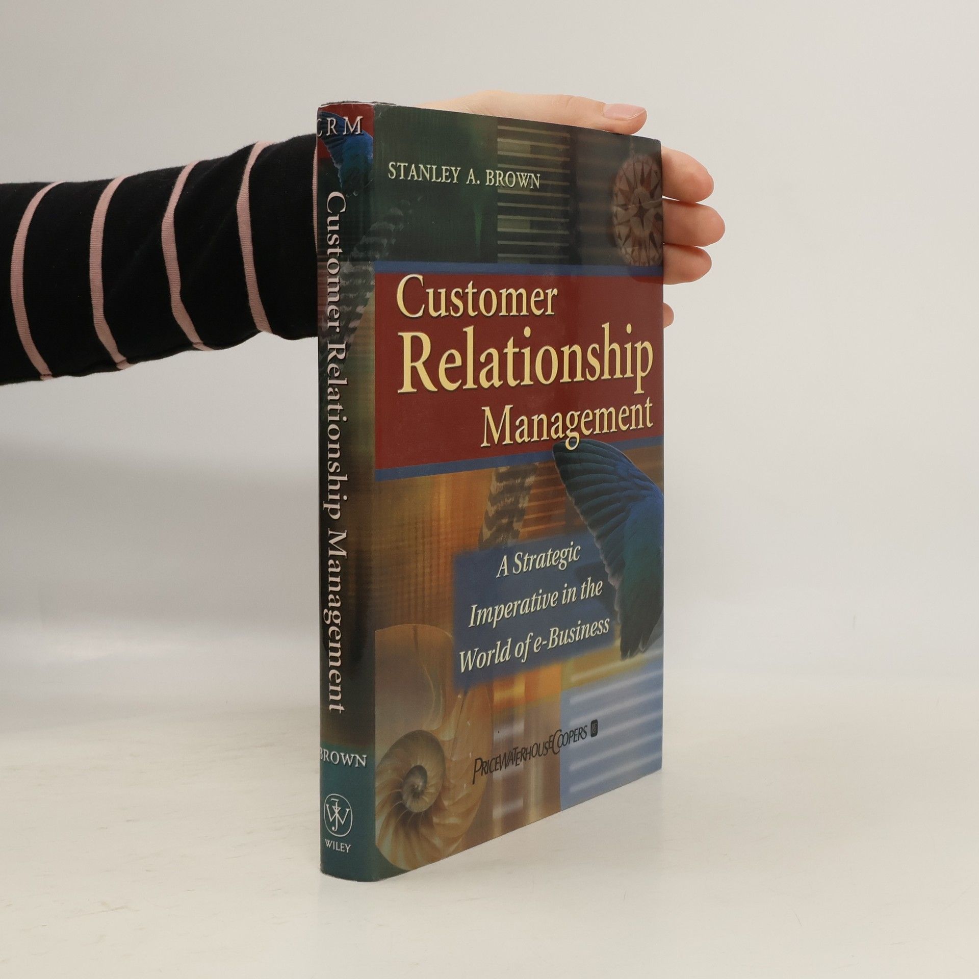 Stanley A. Brown Customer Relationship Management