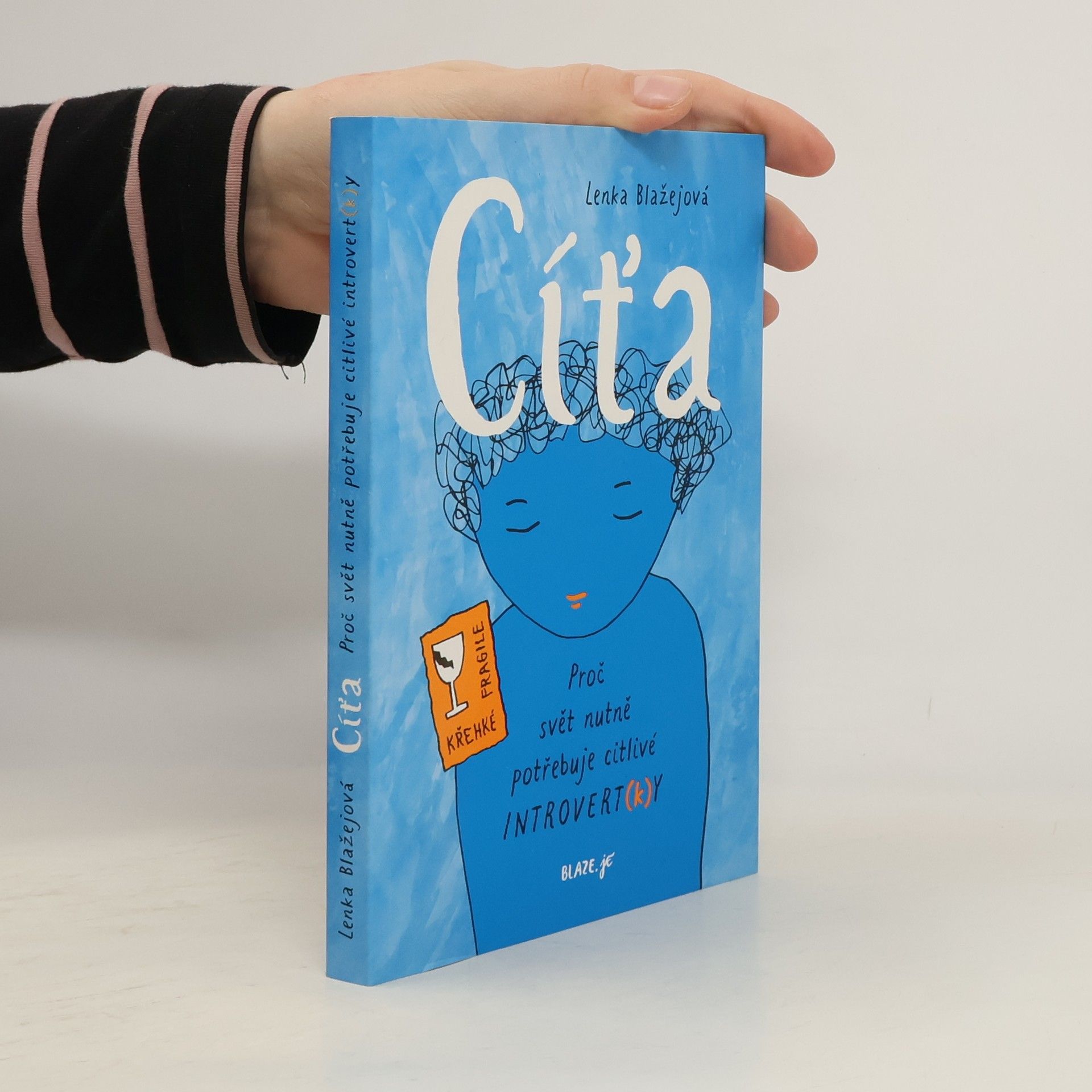 Lenka Blažejová Cíťa : proč svět nutně potřebuje citlivé introvert(k)y