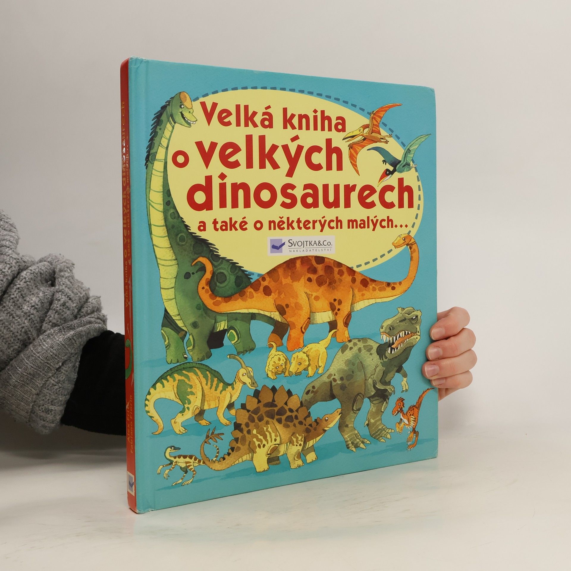 Velká kniha o velkých dinosaurech a také o některých malých--