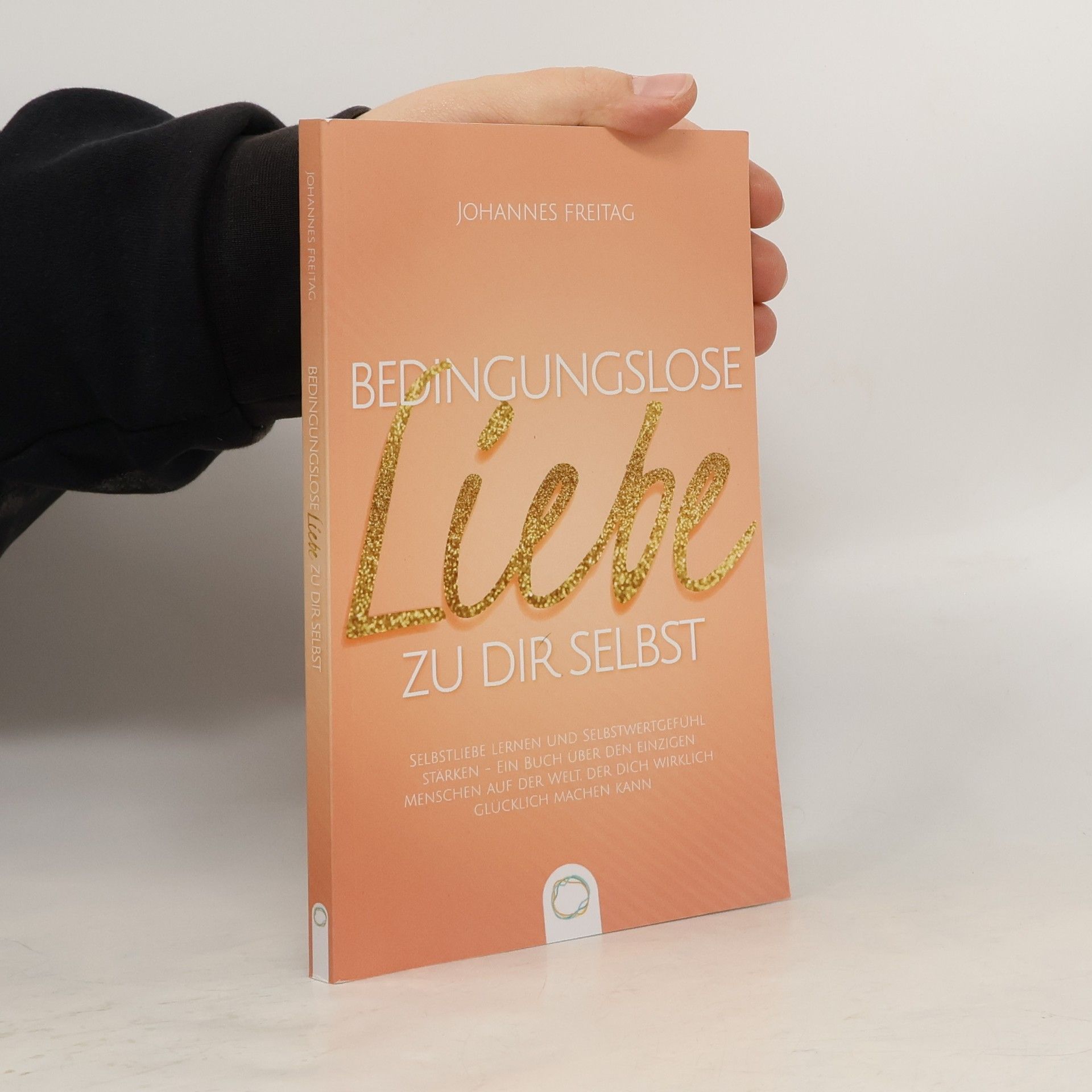 Bedingungslose Liebe zu dir selbst