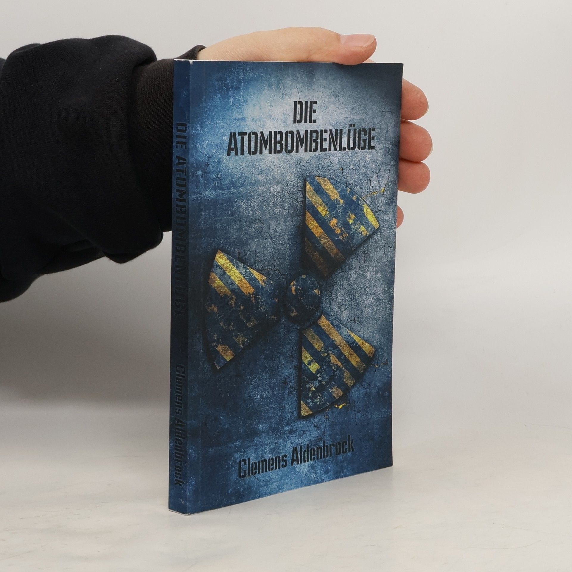 Clemens Aldenbrock Die Atombombenlüge