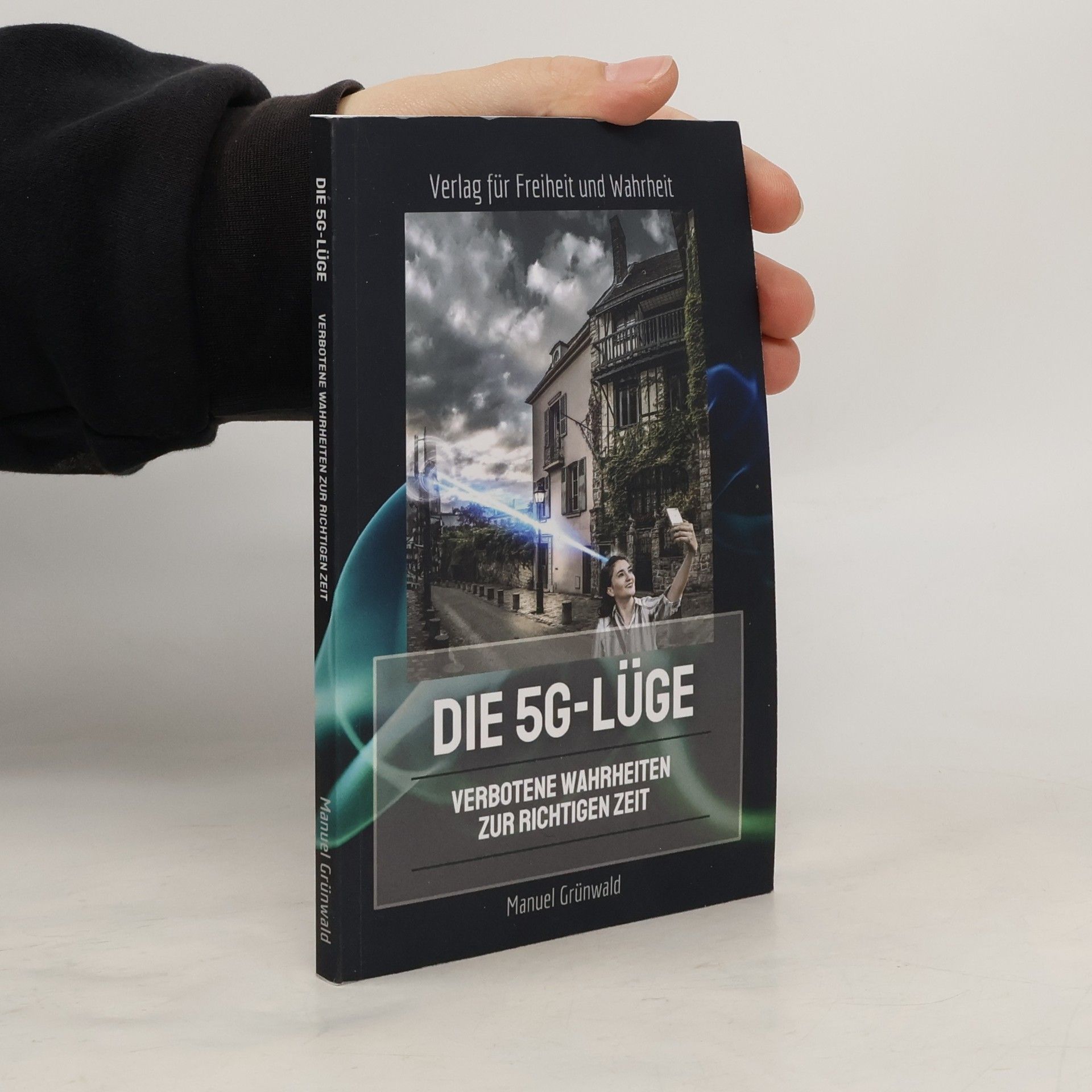 Manuel Grünwald Die 5G-Lüge