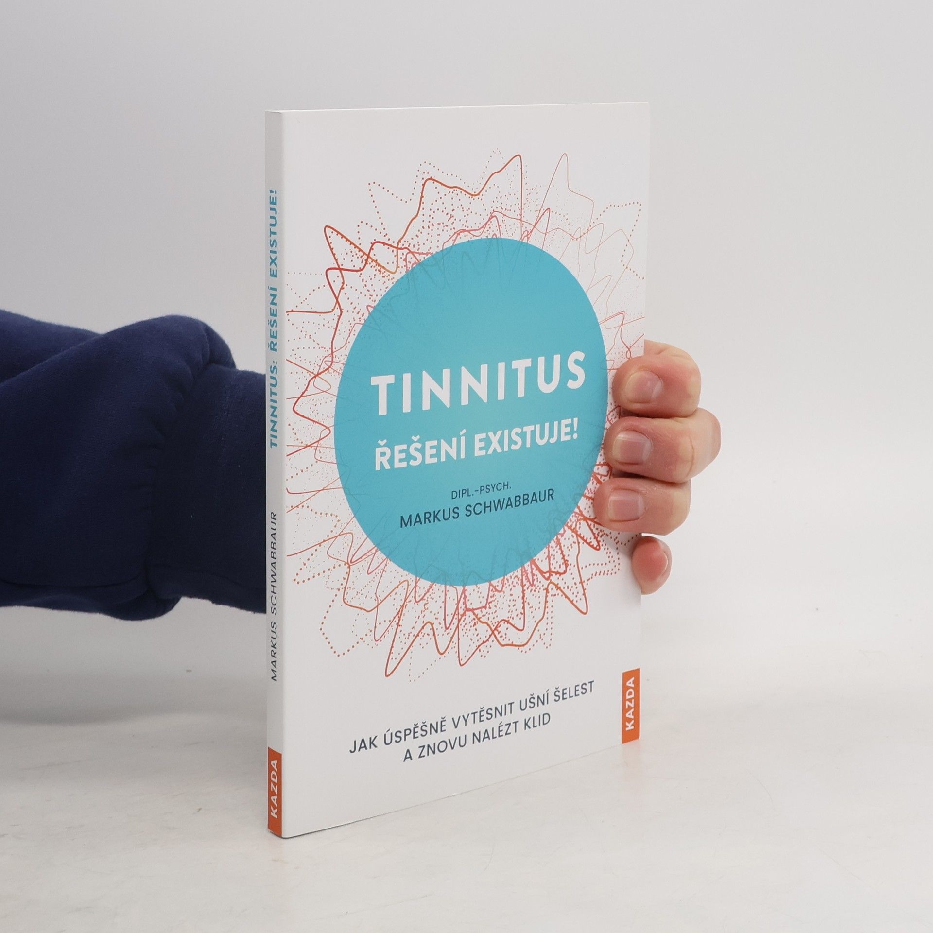 Tinnitus řešení existuje! : jak úspěšně vytěsnit ušní šelest a znovu nalézt klid