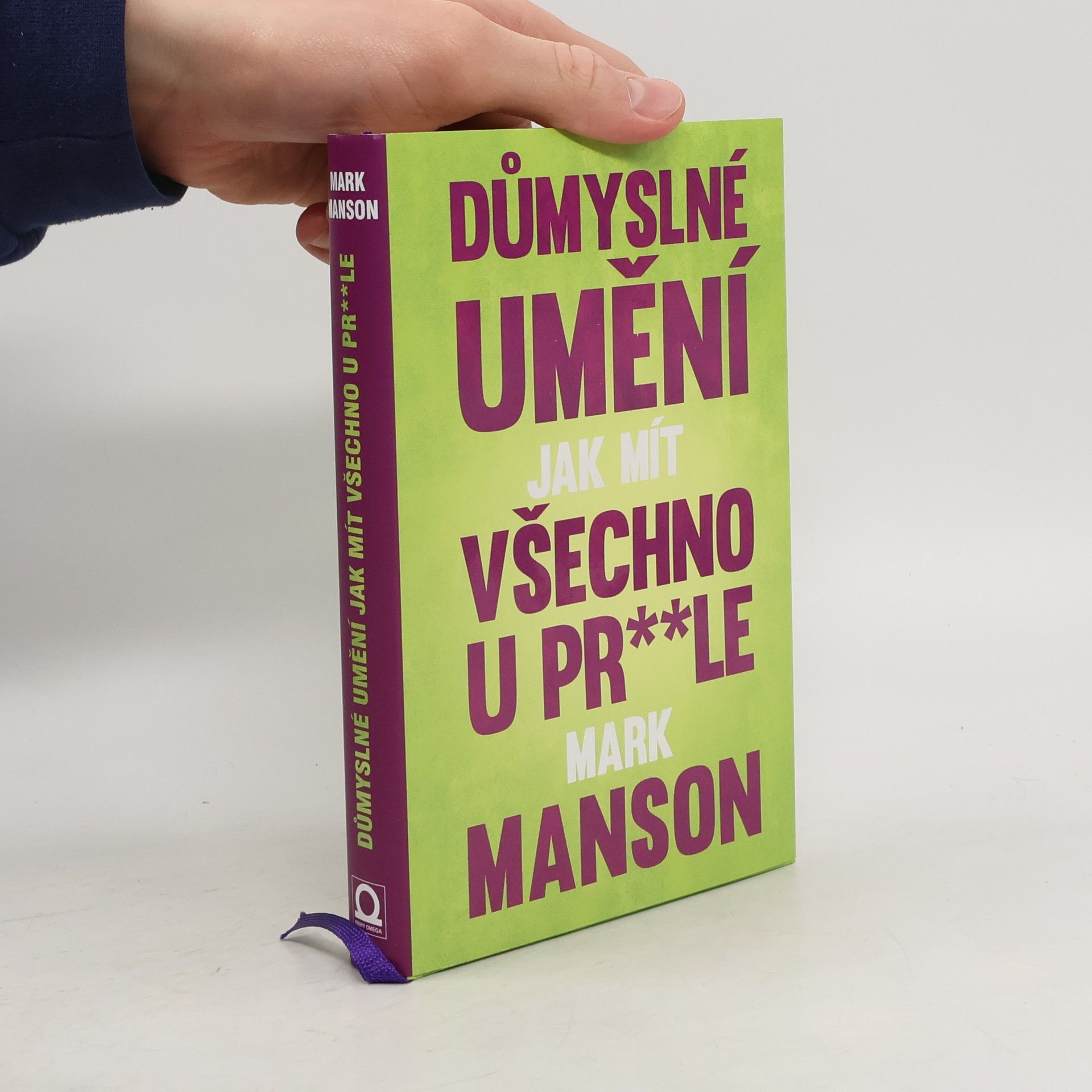 Mark Manson Důmyslné umění, jak mít všechno u pr**le