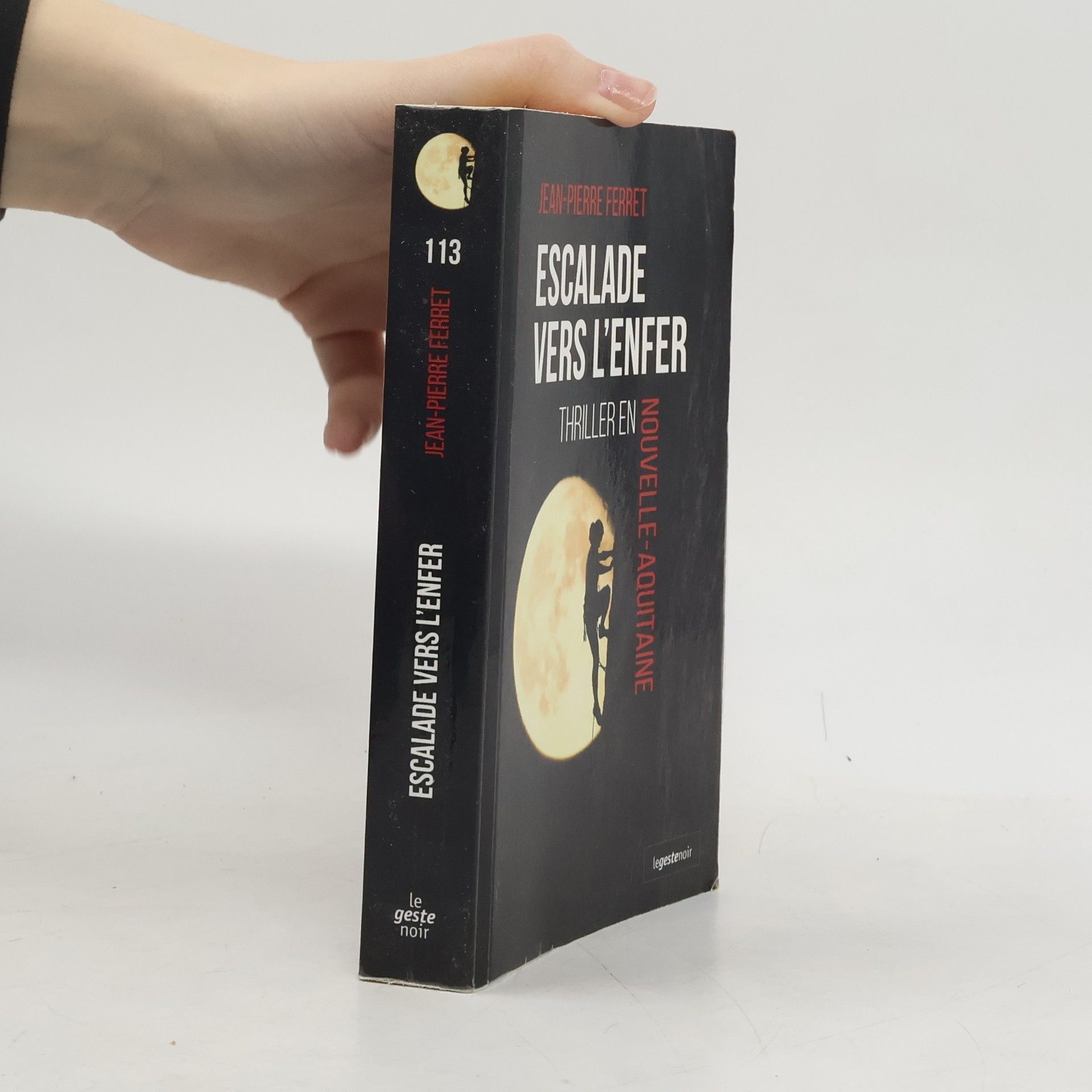 Jean-Pierre Ferret Le geste noir - 113: Escalade vers l'enfer