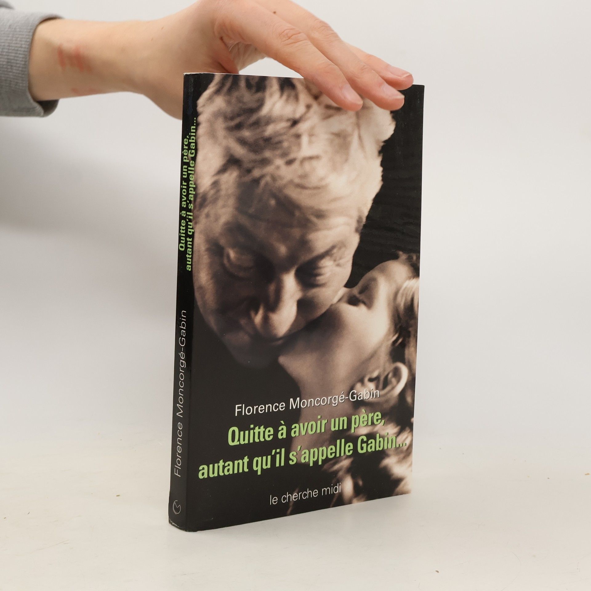 Florence Moncorgé-Gabin Quitte à avoir un père, autant qu'il s'appelle Gabin