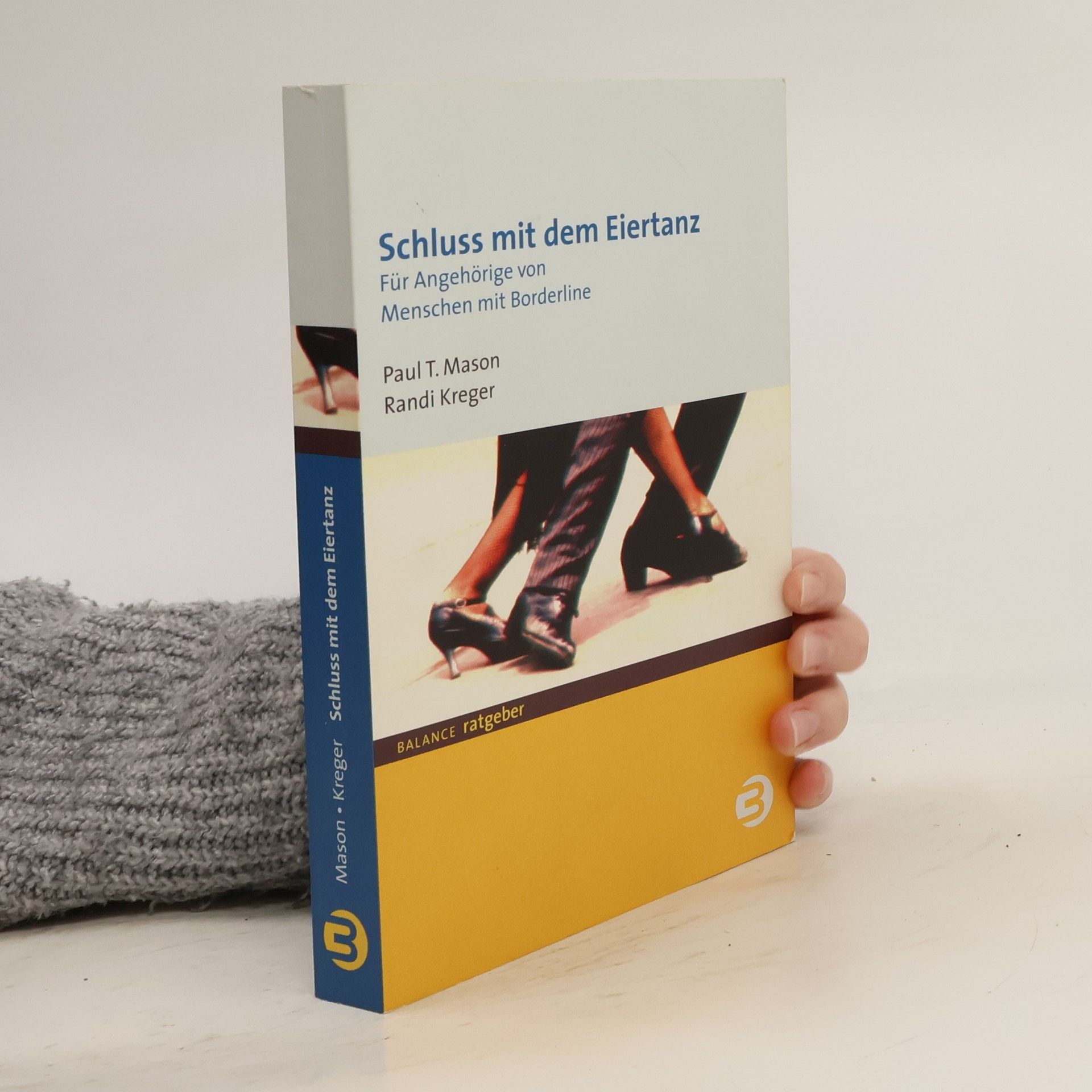 Schluss mit dem Eiertanz. Für Angehörige von Menschen mit Borderline