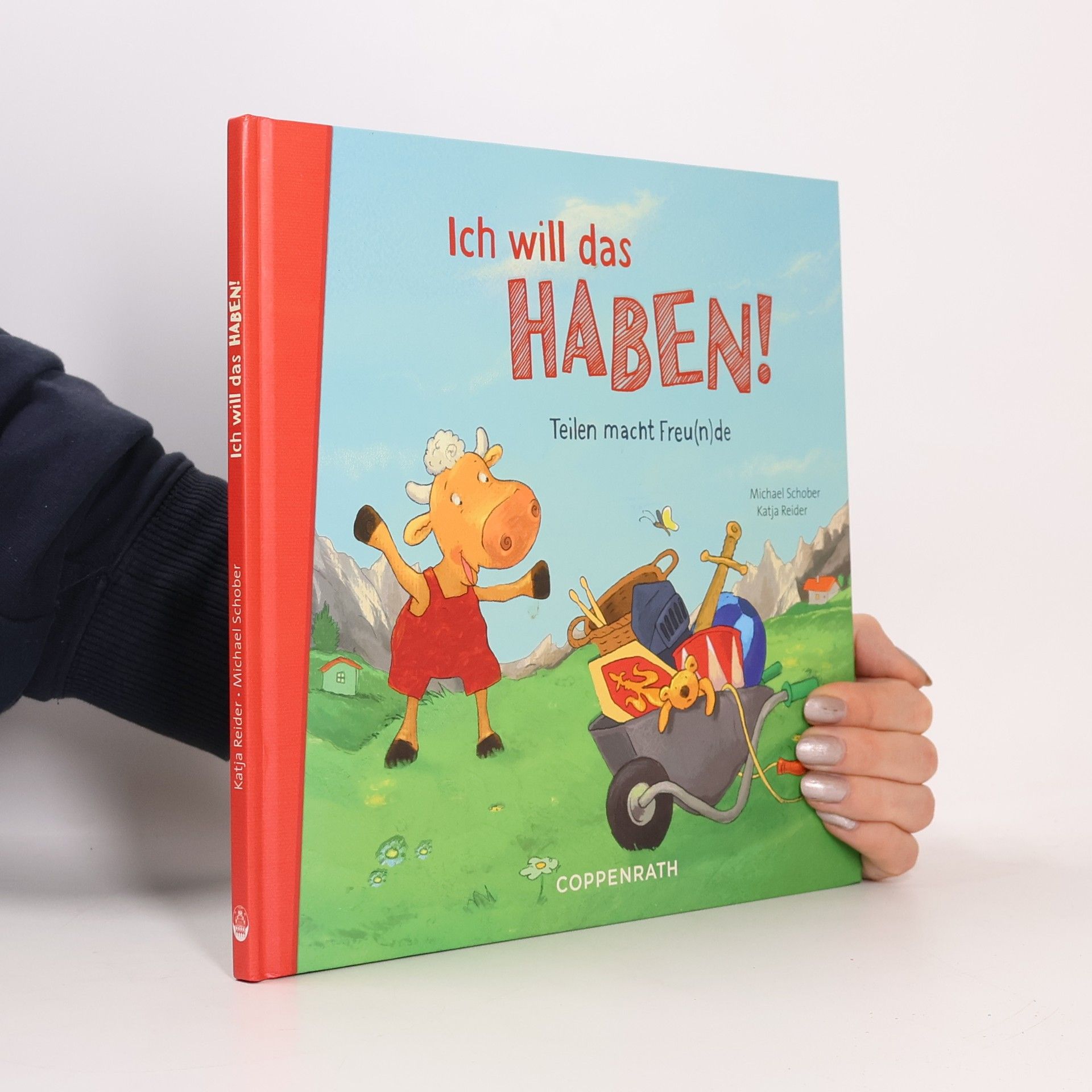 Katja Reider Ich will das haben!: Teilen macht Freu(n)de