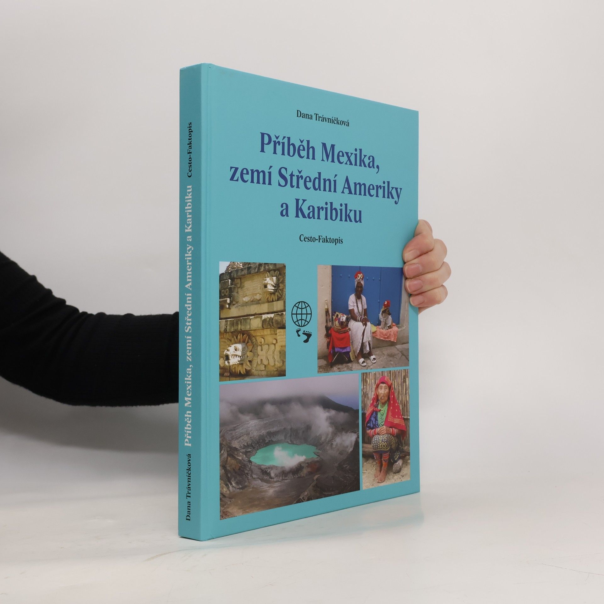 Dana Trávníčková Příběh Mexika, zemí Střední Ameriky a Karibiku: Cesto-faktopis