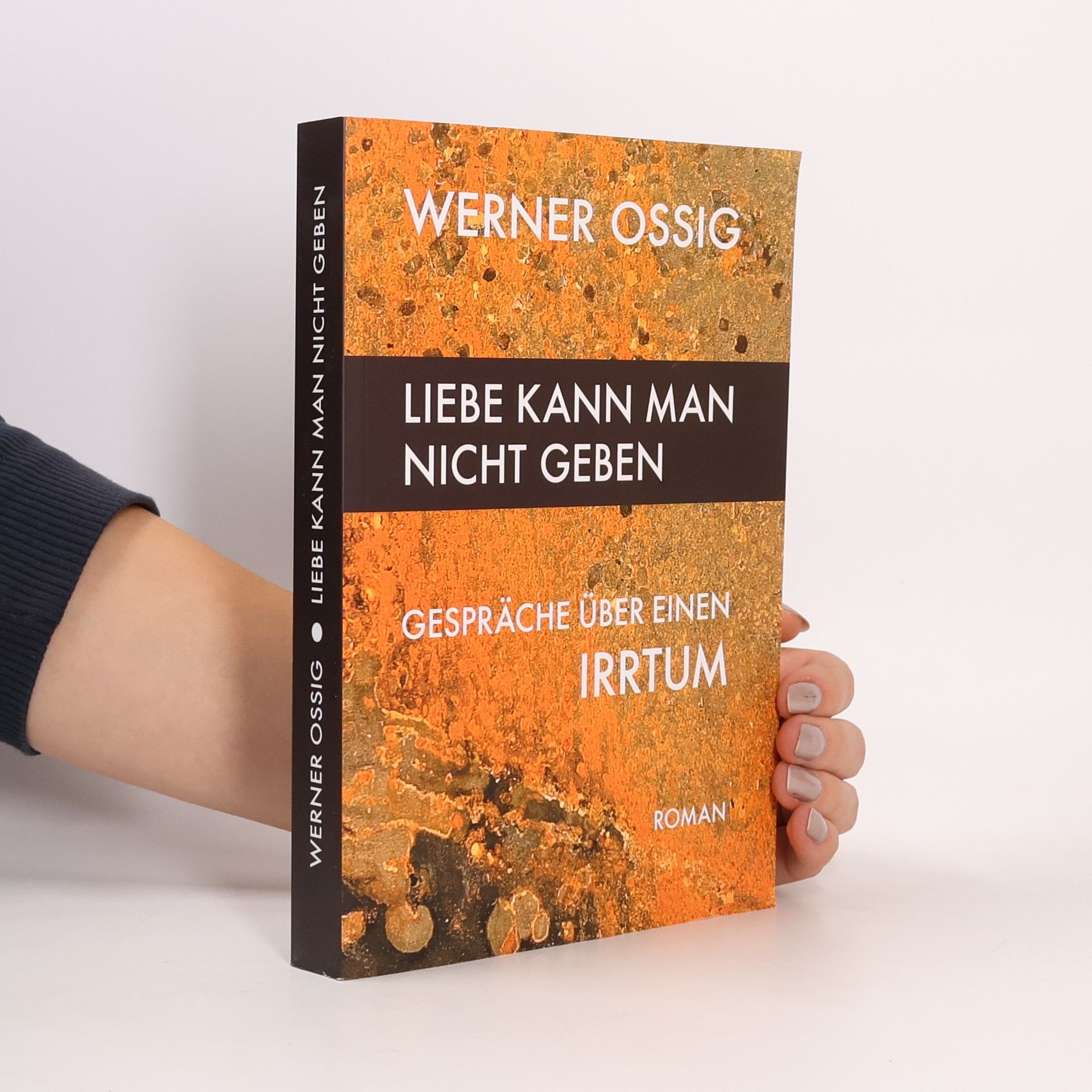 Werner Ossig Liebe kann man nicht geben
