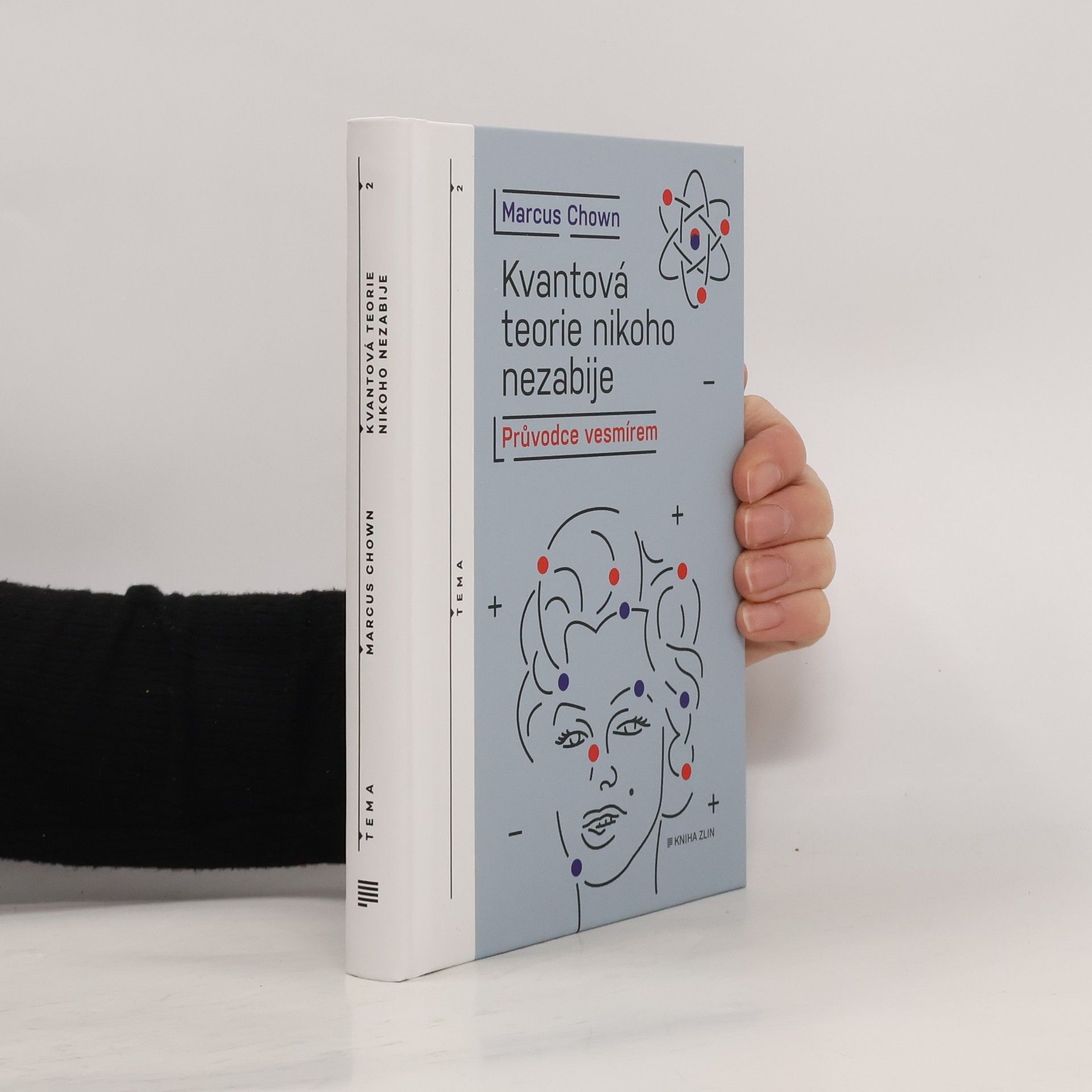 Marcus Chown Kvantová teorie nikoho nezabije : průvodce vesmírem
