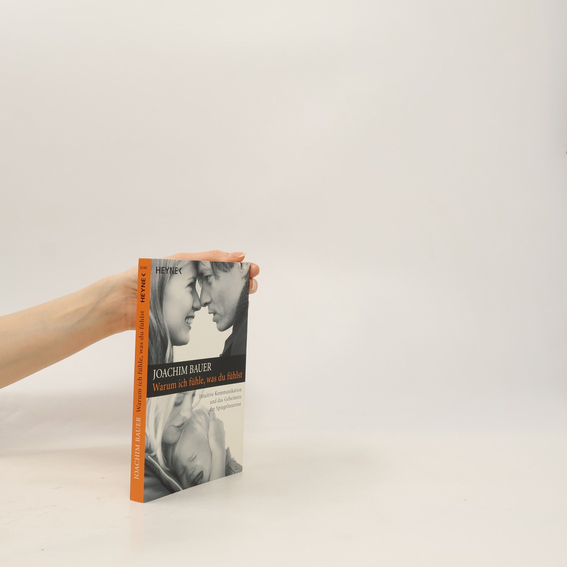 Joachim Bauer Warum ich fühle, was du fühlst