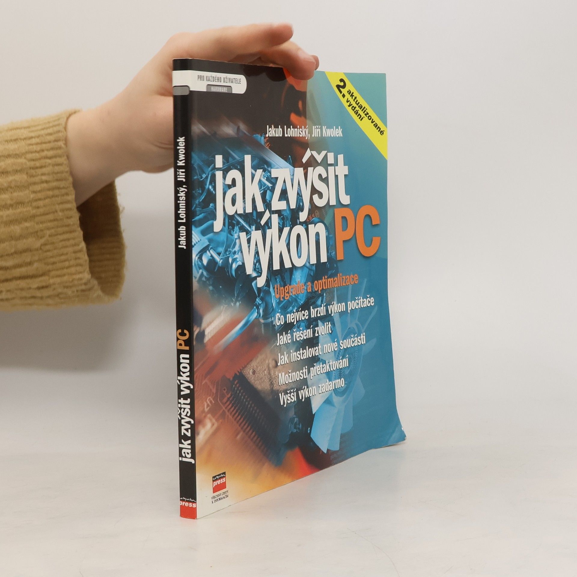 Jakub Lohniský Jak zvýšit výkon PC : upgrade a optimalizace